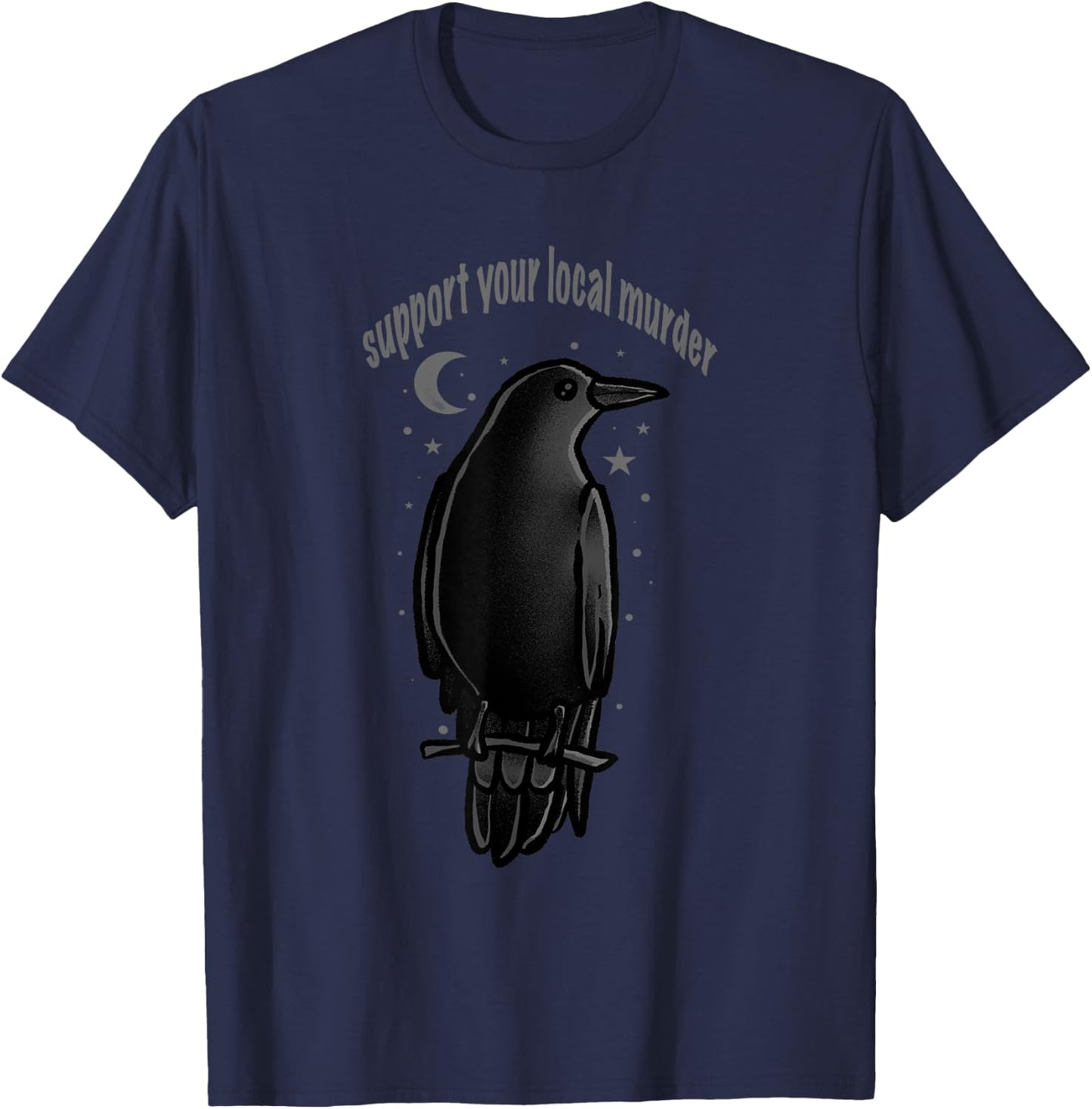 Crow Shirt Support Your Local Murder Crow Raven Bird Lover T-Shirt - T-Shirt | Navy