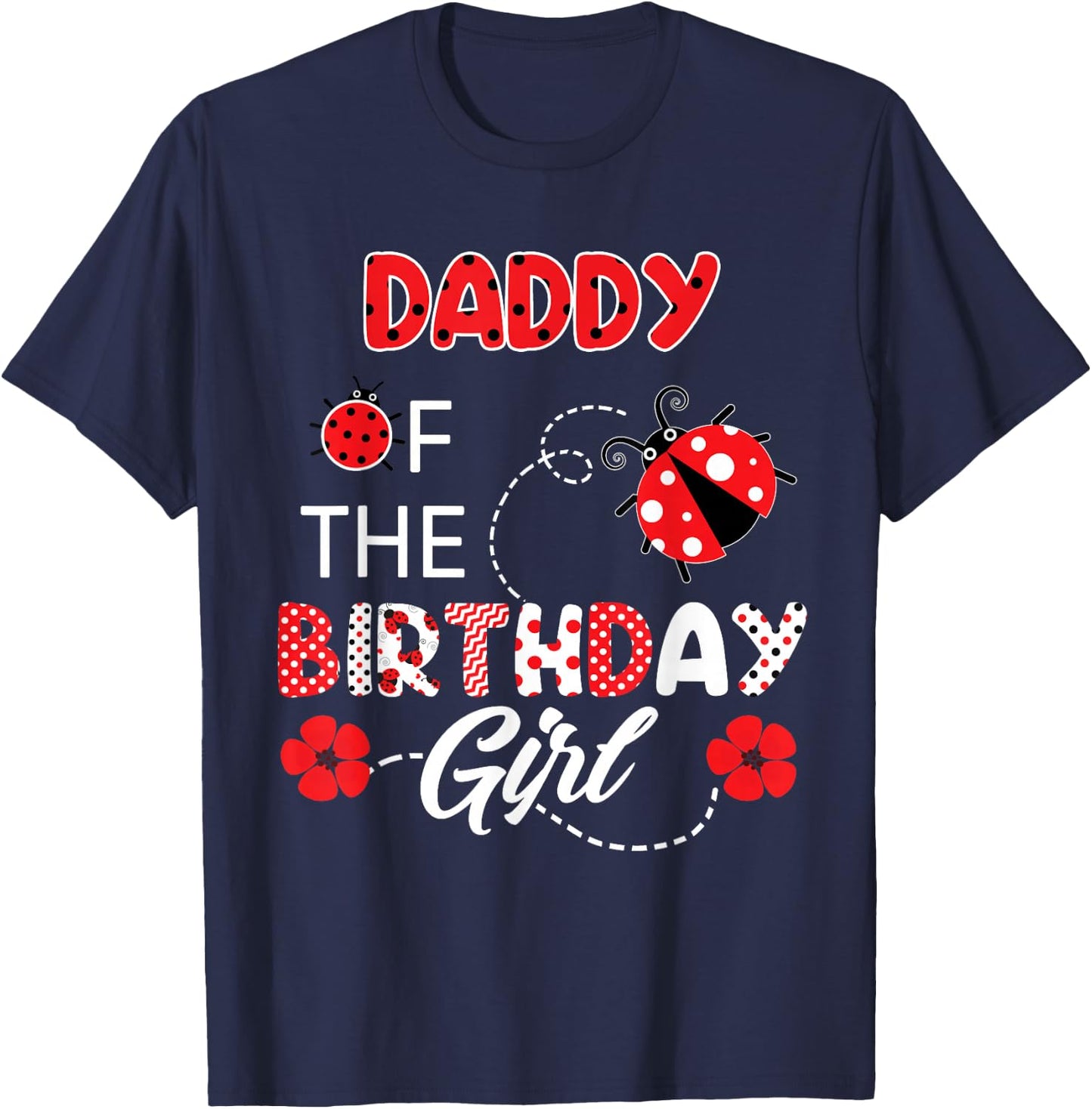 Daddy Of The Birthday Girl - Family Ladybug Birthday T-Shirt - T-Shirt | Navy