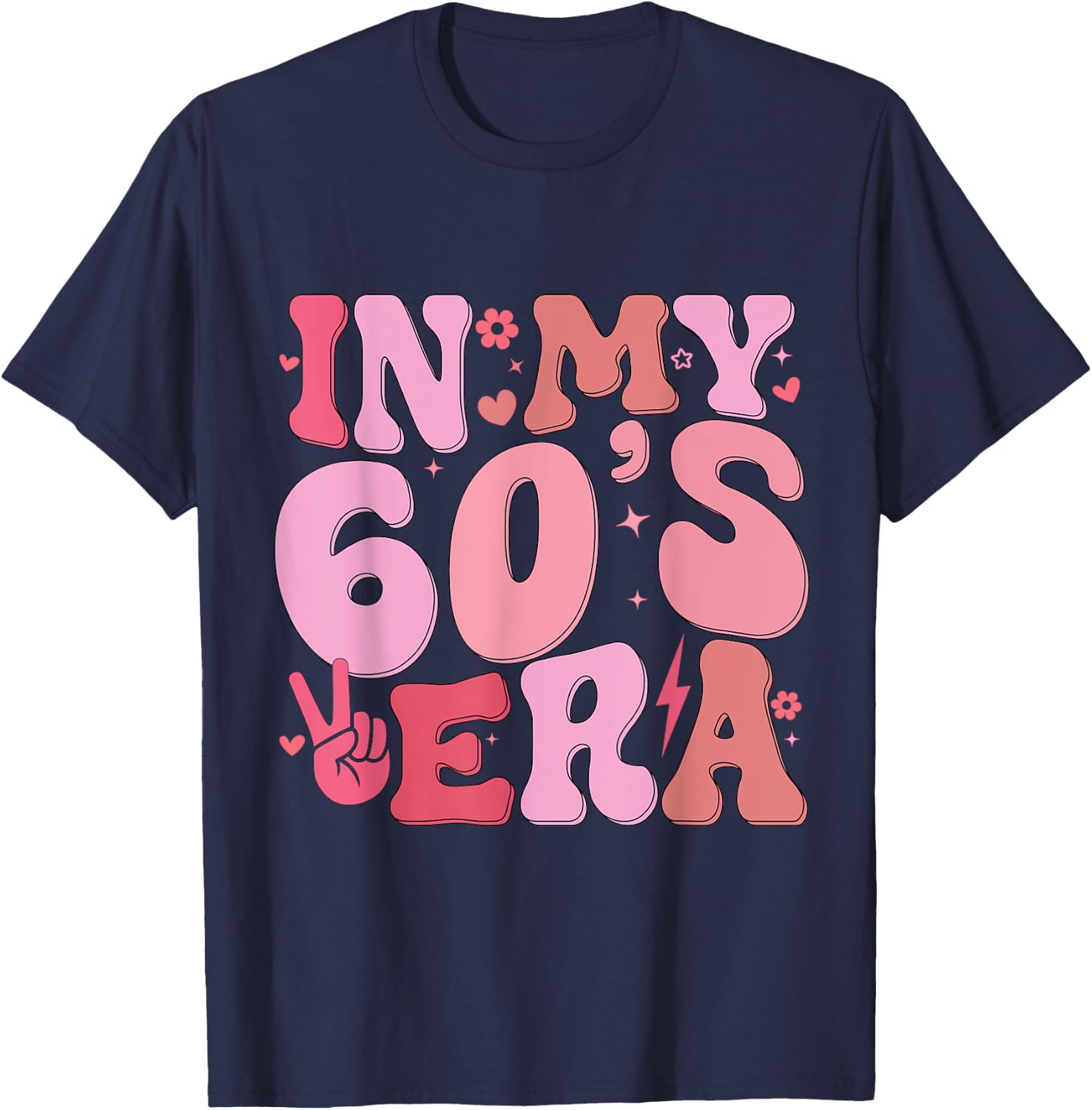 In My Sixties Era 60th Birthday Funny In My 60's Era T-Shirt - T-Shirt | Navy