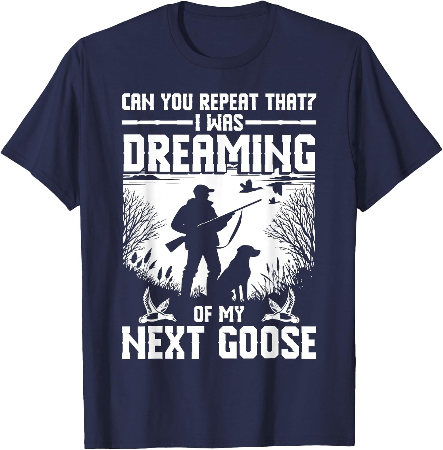 Goose Hunting Equipment Bird Hunting Gear Geese Hunter T-Shirt - T-Shirt | Navy