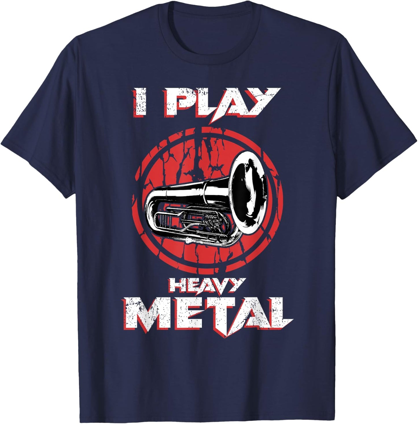 I Play Heavy Metal Tuba Sousaphone Marching Band T-Shirt - T-Shirt | Navy