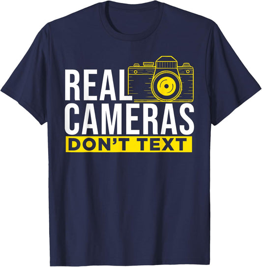 Real Cameras Don't Text Cool Photography T-Shirt - T-Shirt | Navy