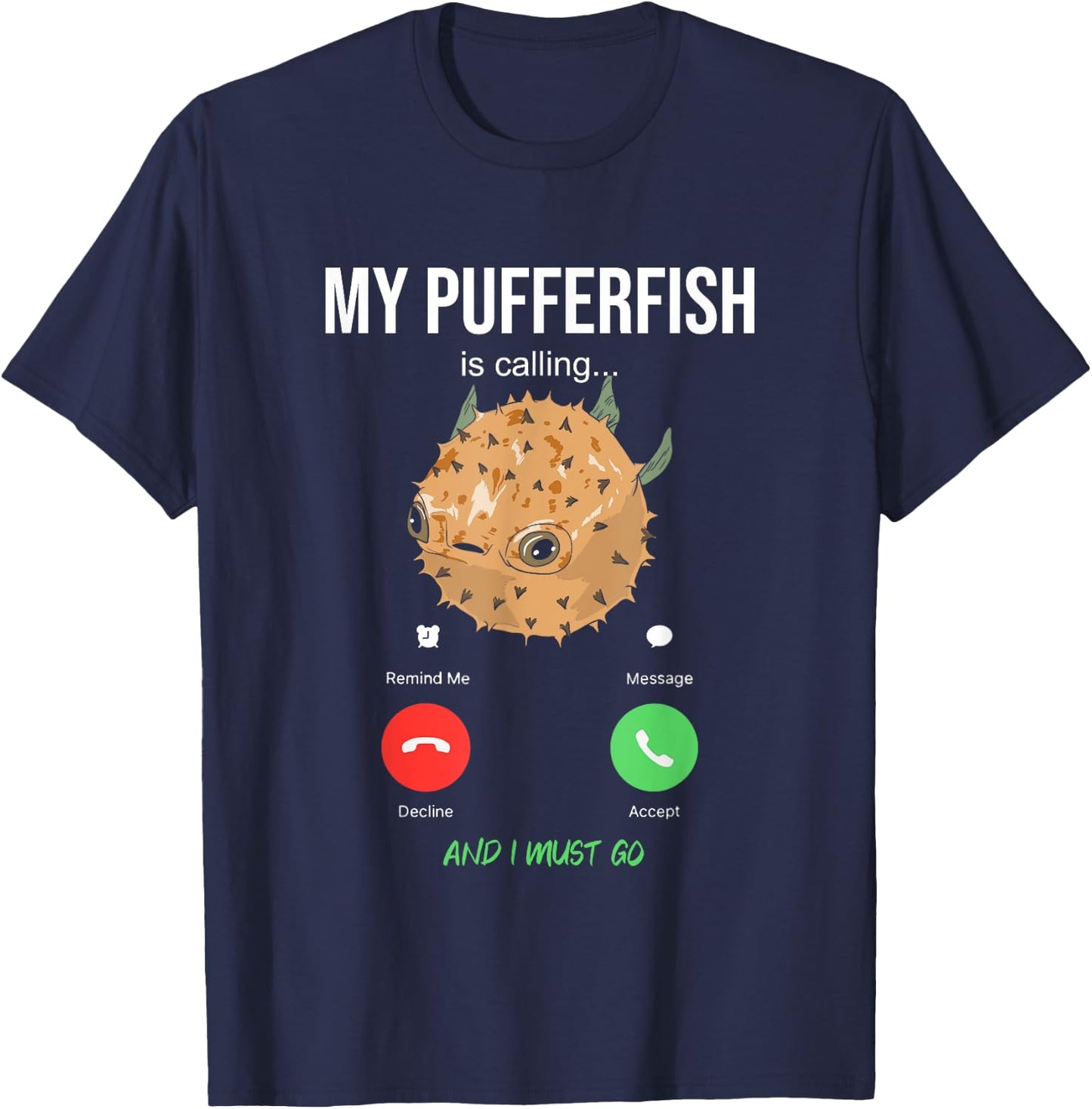 Pufferfish Calling Swellfish Globefish Balloonfish T-Shirt - T-Shirt | Navy