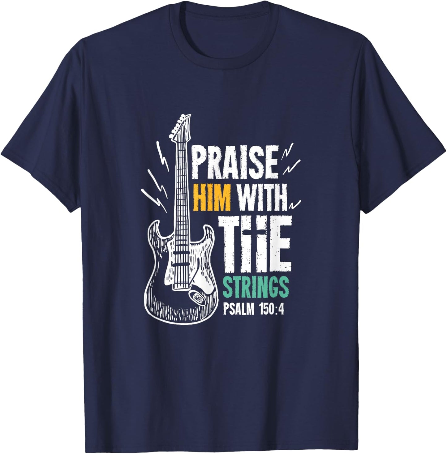 Praise Him With The Strings For A Guitarist T-Shirt - T-Shirt | Navy