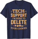 Tech Support Im Here To Delete Your Cookies Computer Service T-Shirt - T-Shirt | Navy
