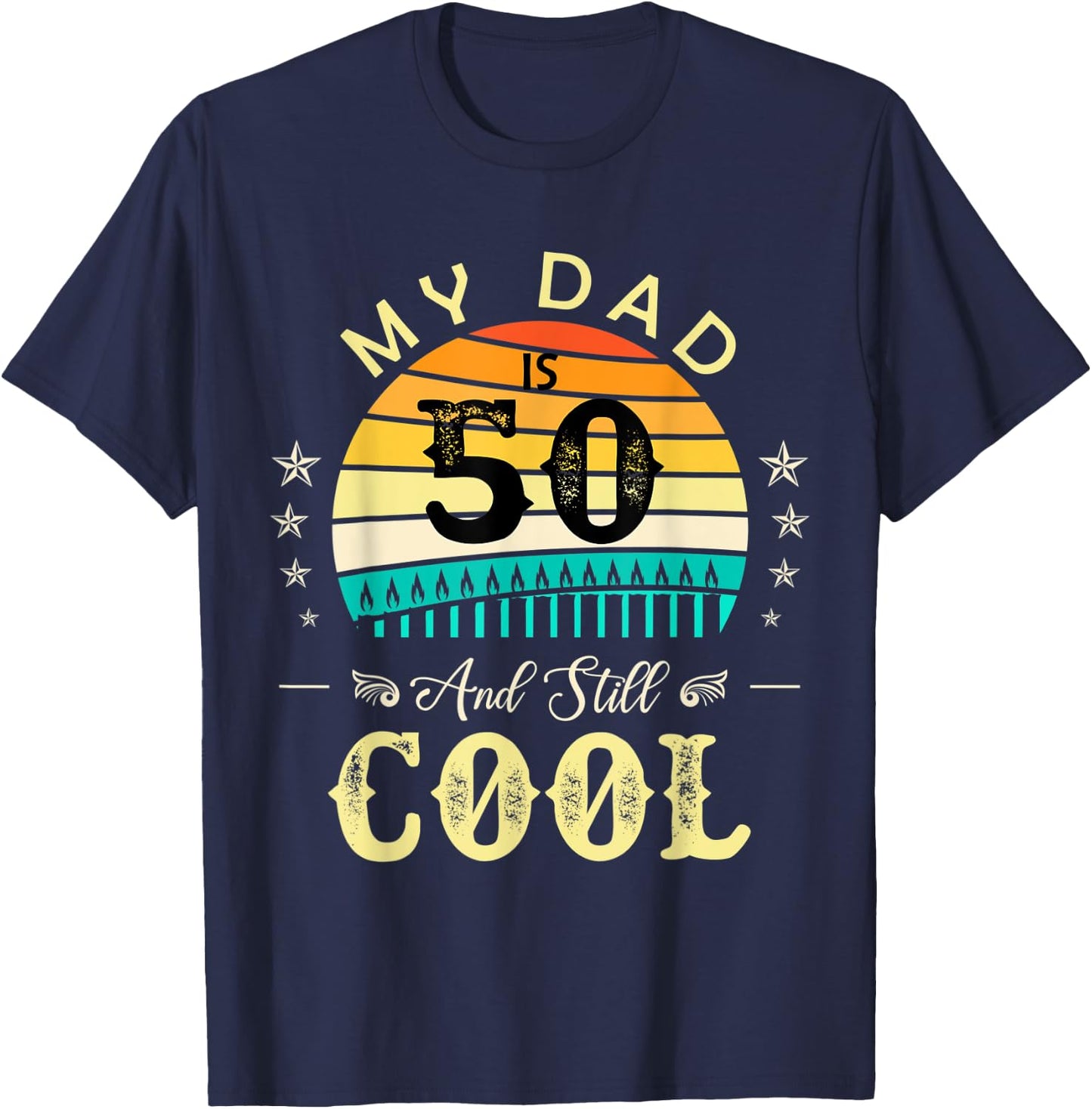 50th Birthday My Dad Is 50 and Still Cool Retro Vintage T-Shirt - T-Shirt | Navy