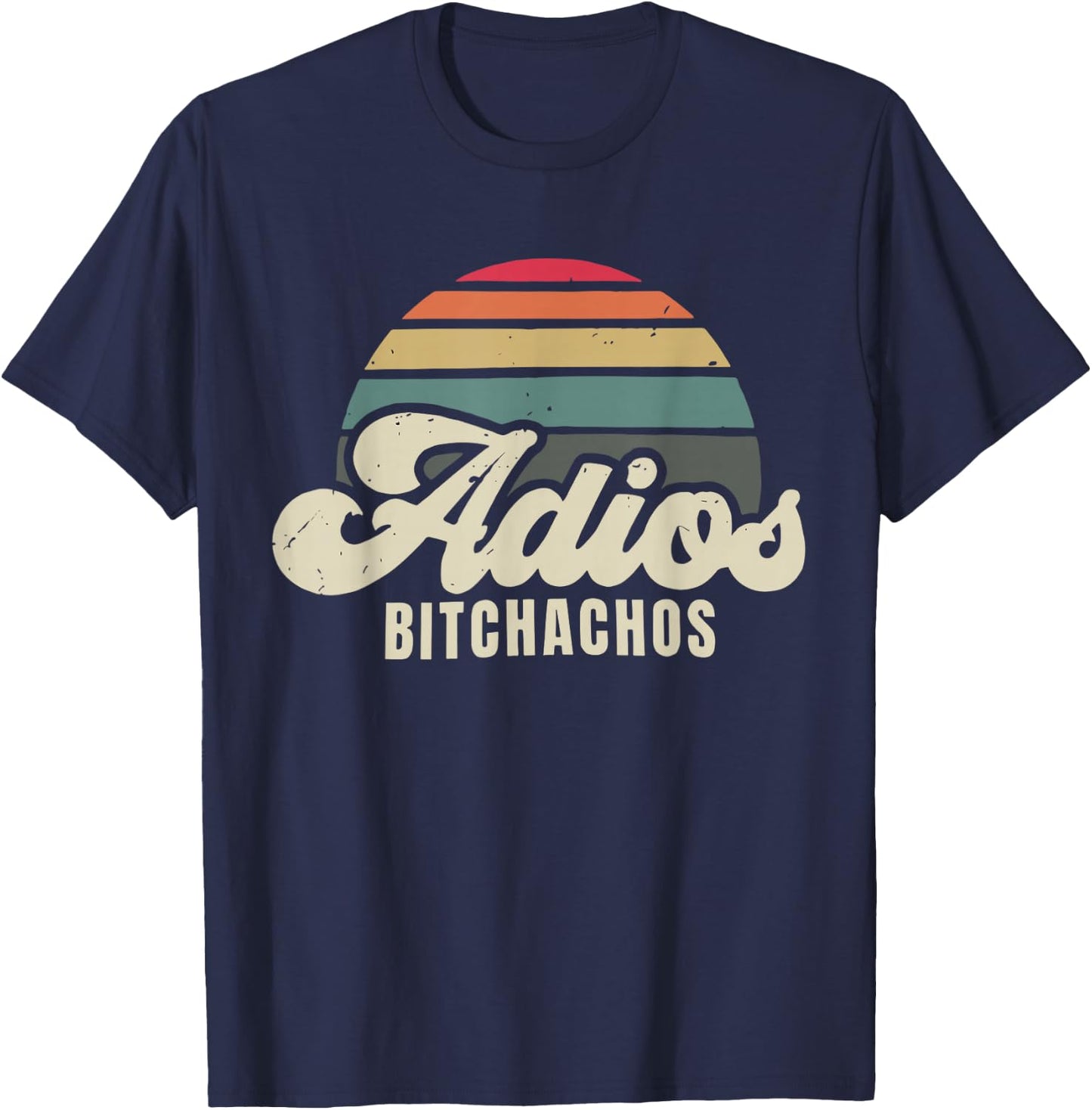 Adios Bitchachos Retro Sunset Script Vintage Goodbye T-Shirt - T-Shirt | Navy
