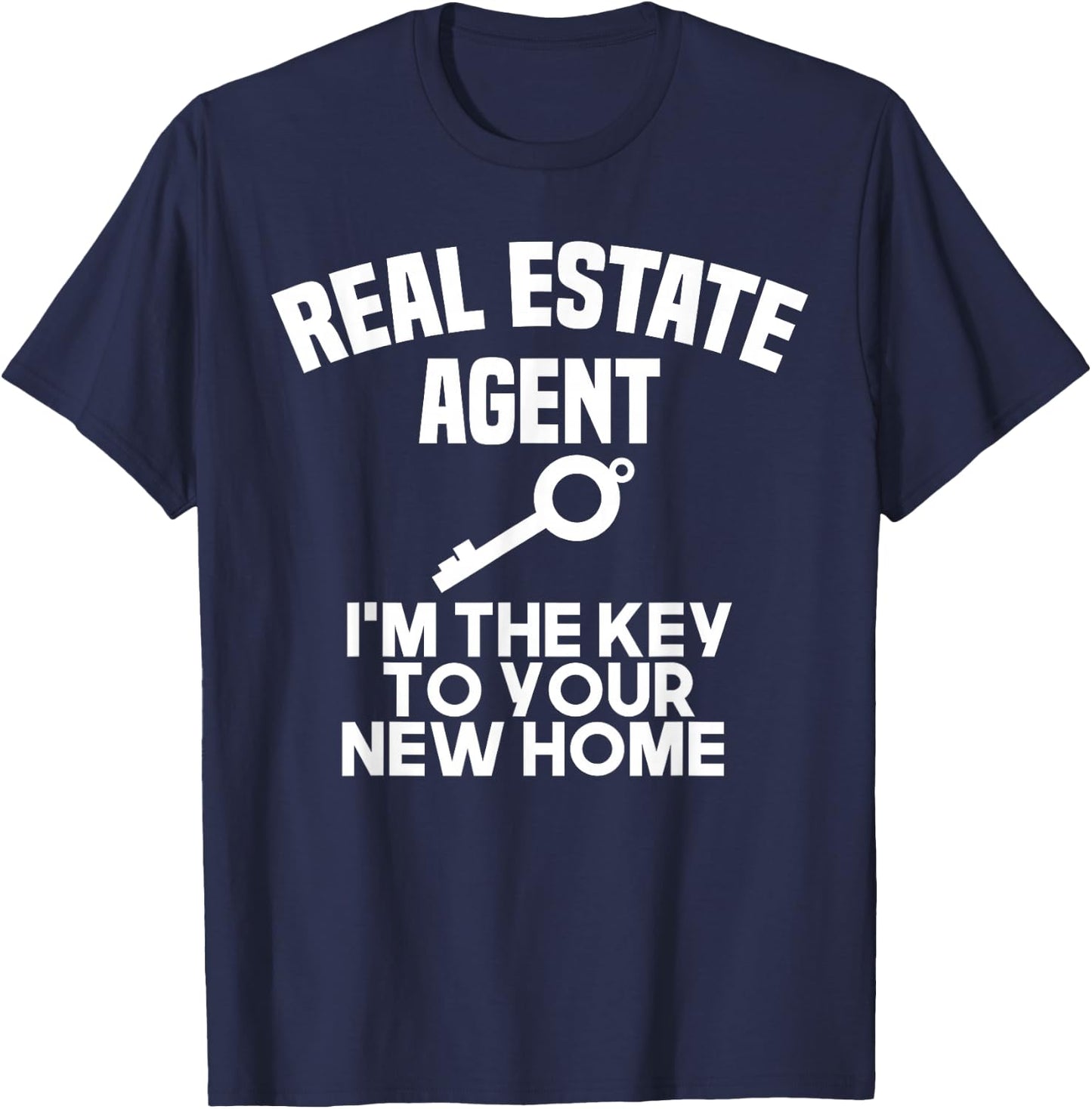 Real Estate Agent I'm the Key To Your New Home Realtor T-Shirt - T-Shirt | Navy