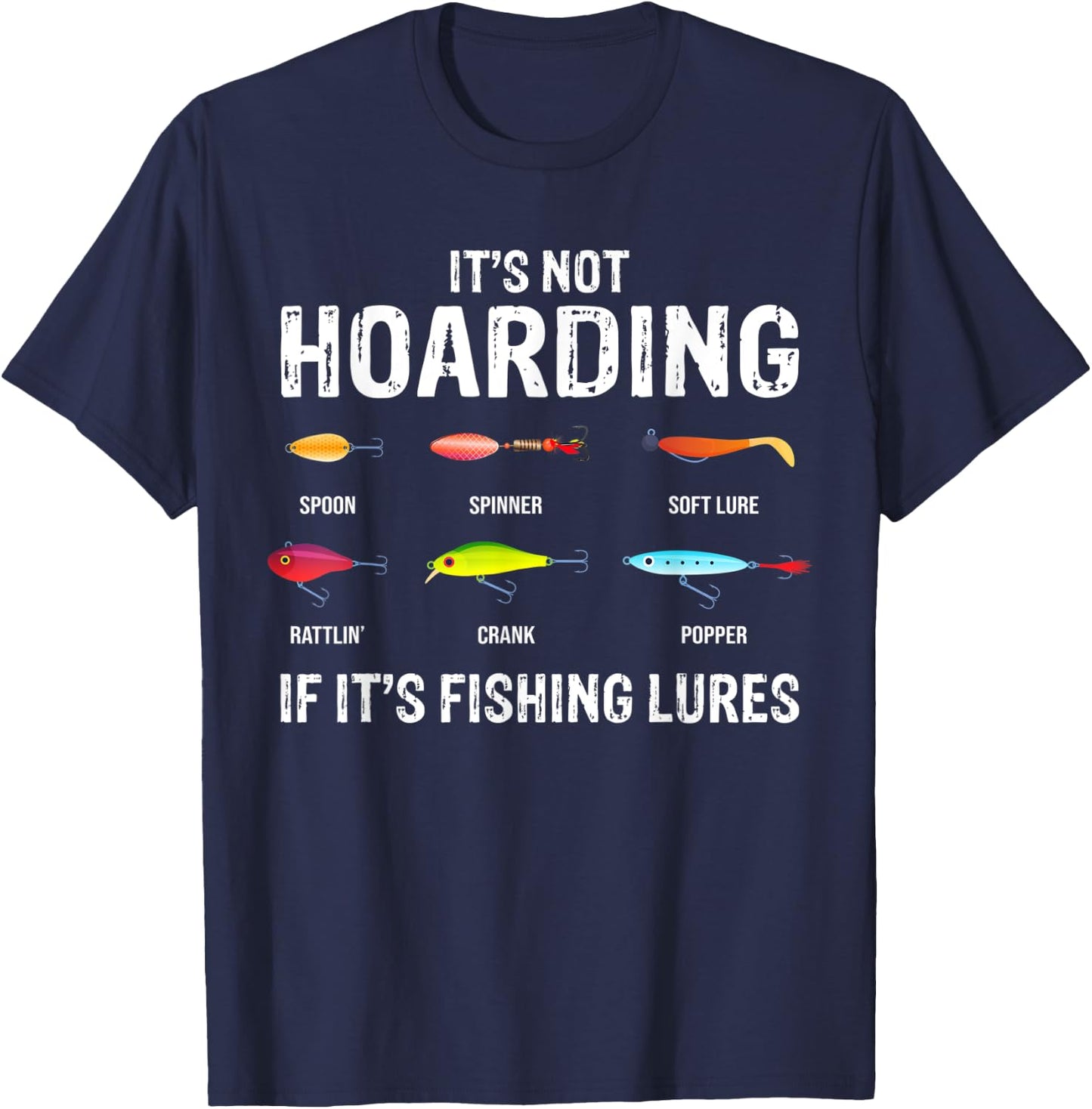It's not hoarding if it's fishing lures T-Shirt - T-Shirt | Navy