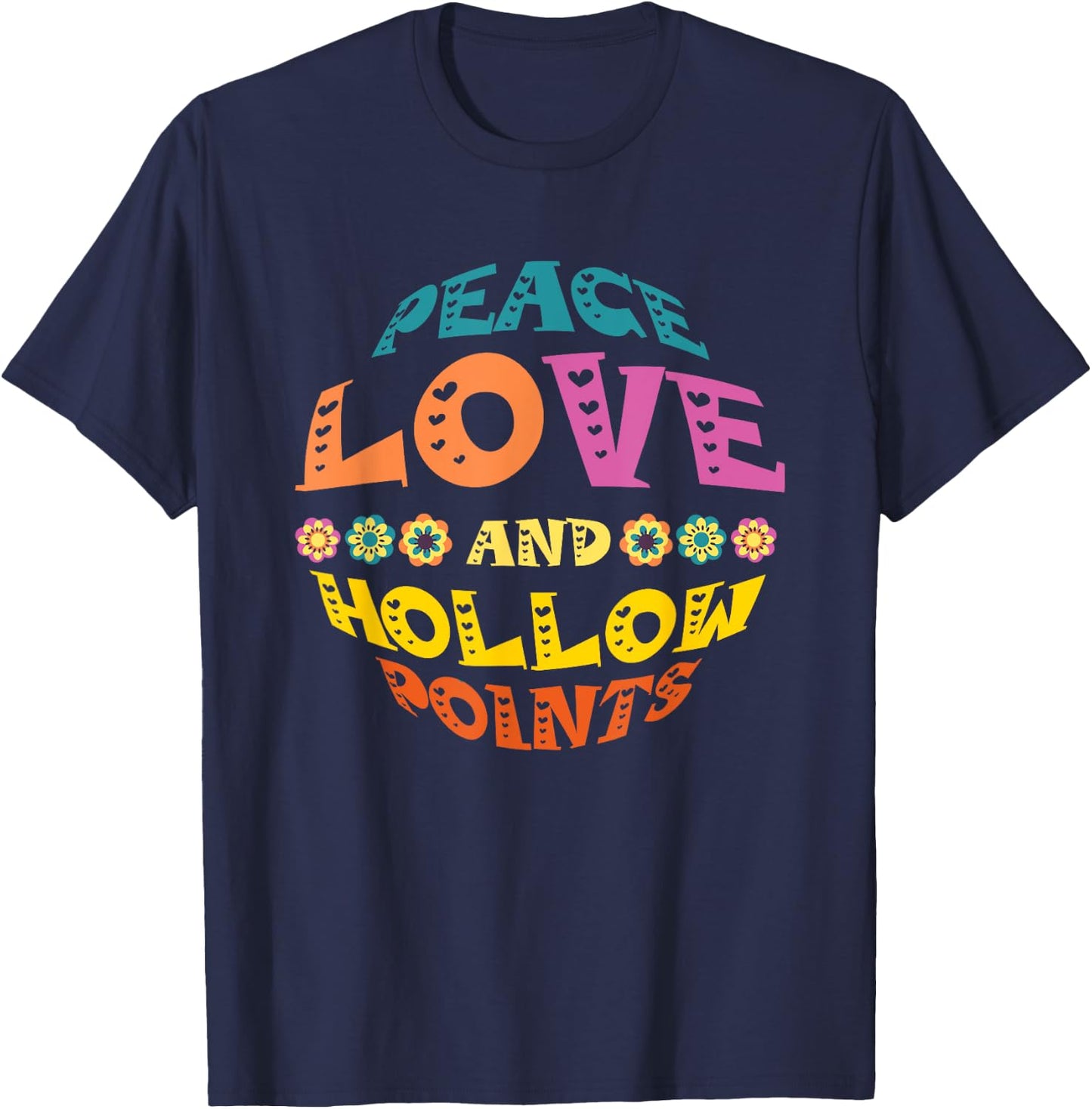 Peace Love And Hollow Points T-Shirt - T-Shirt | Navy