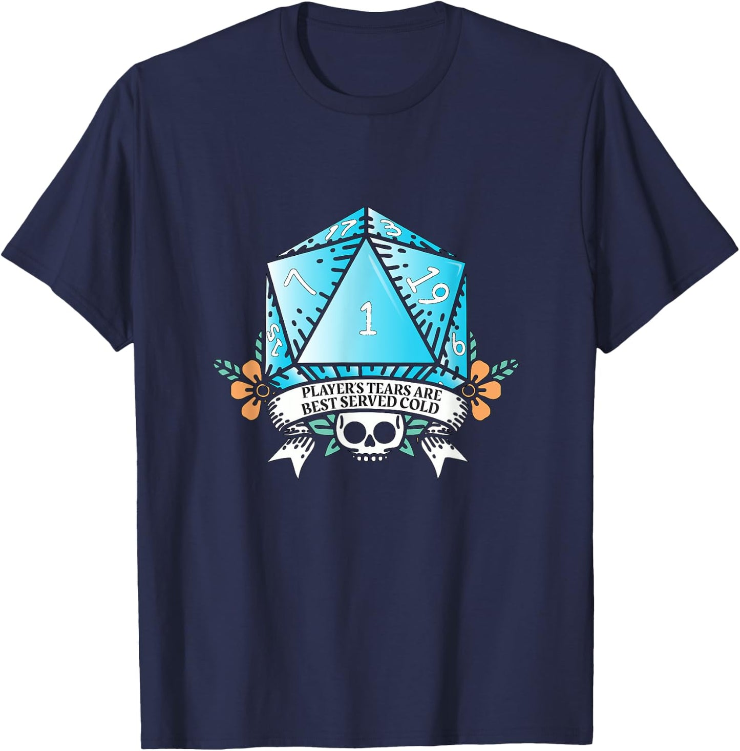 Players Tears are Best Served Cold - sugar skull dice T-Shirt - T-Shirt | Navy