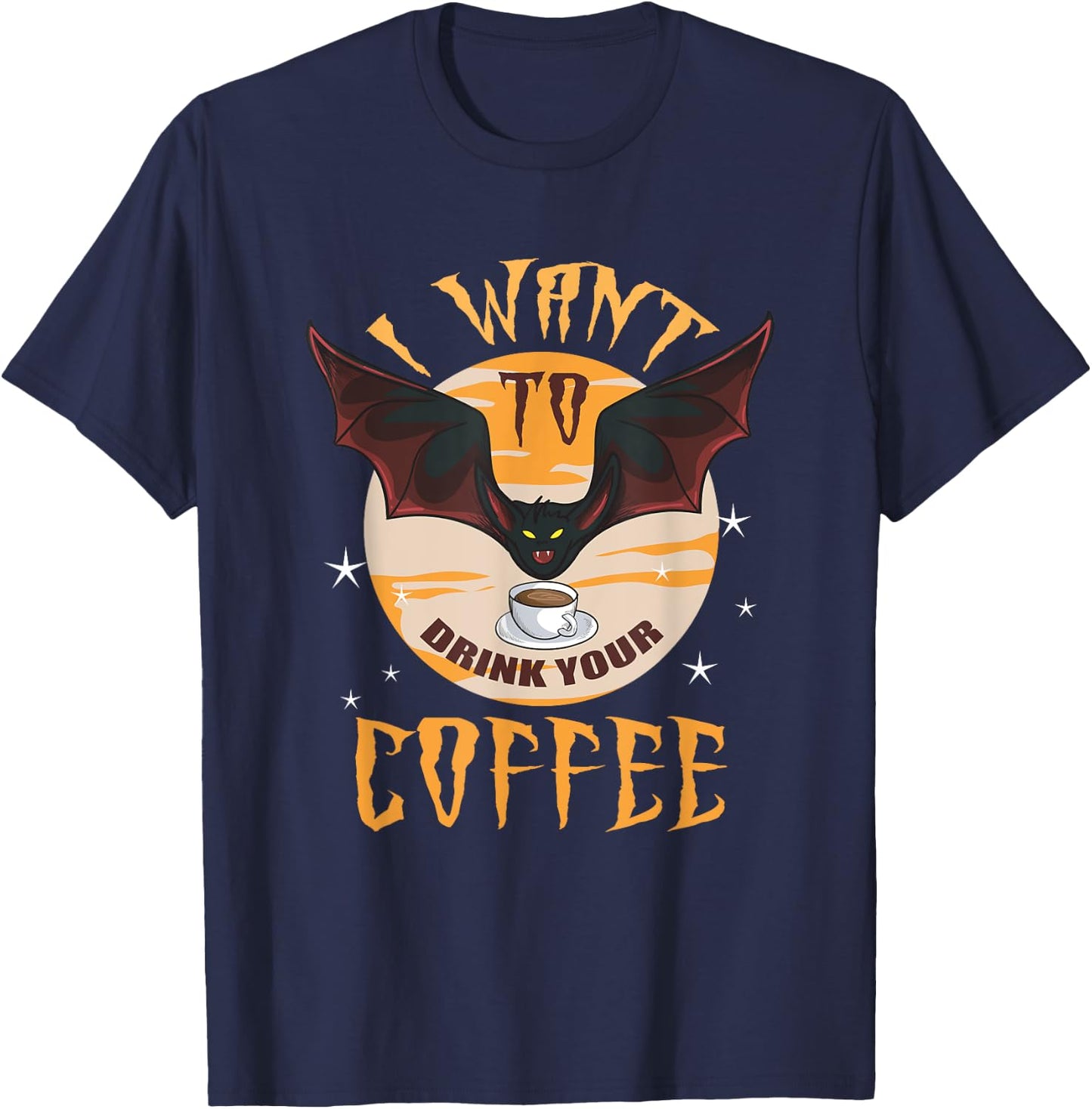 Halloween I Want To Drink Your Coffee Bat Funny T-Shirt - T-Shirt | Navy
