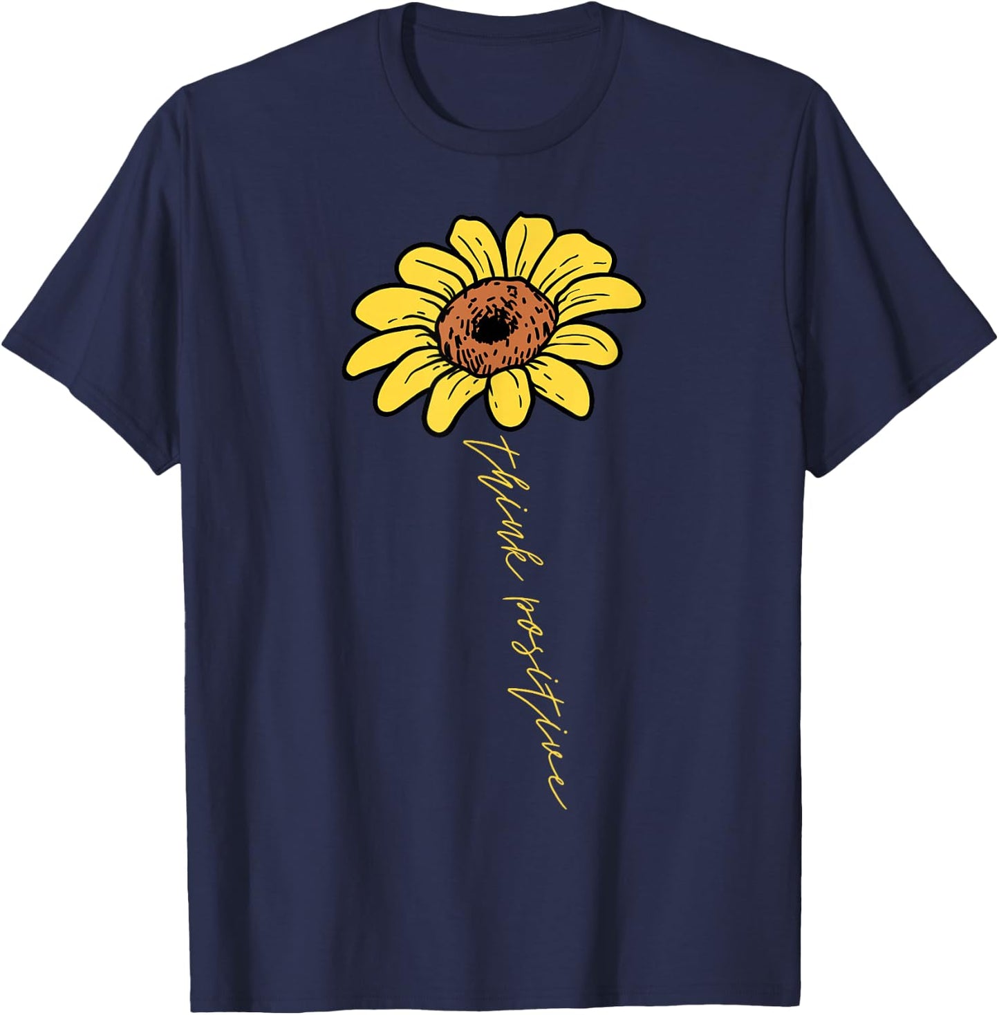 Sunflower Think Positive Positivity Motivational Saying Gift T-Shirt - T-Shirt | Navy