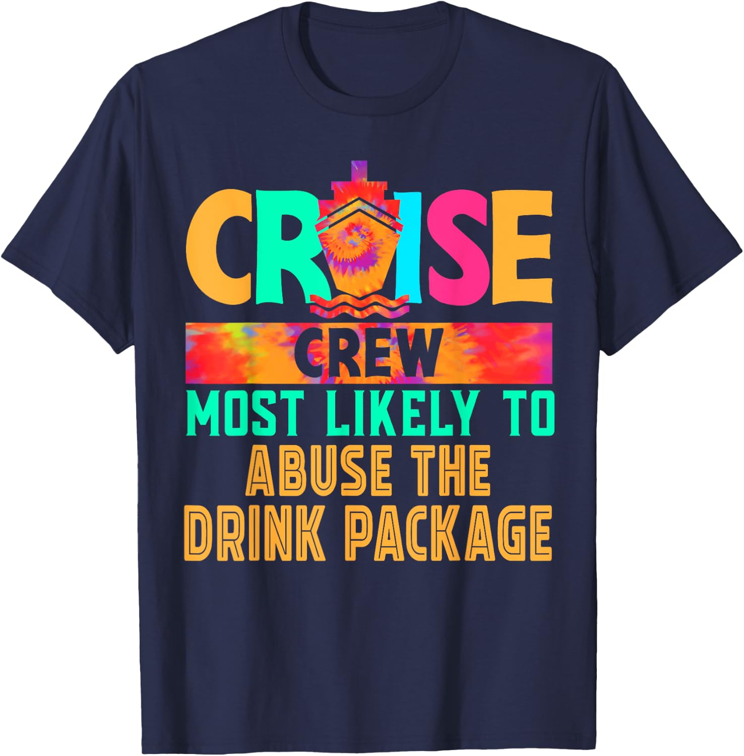 Cruise Crew Most Likely to Abuse The Drink Package Hippie T-Shirt - T-Shirt | Navy