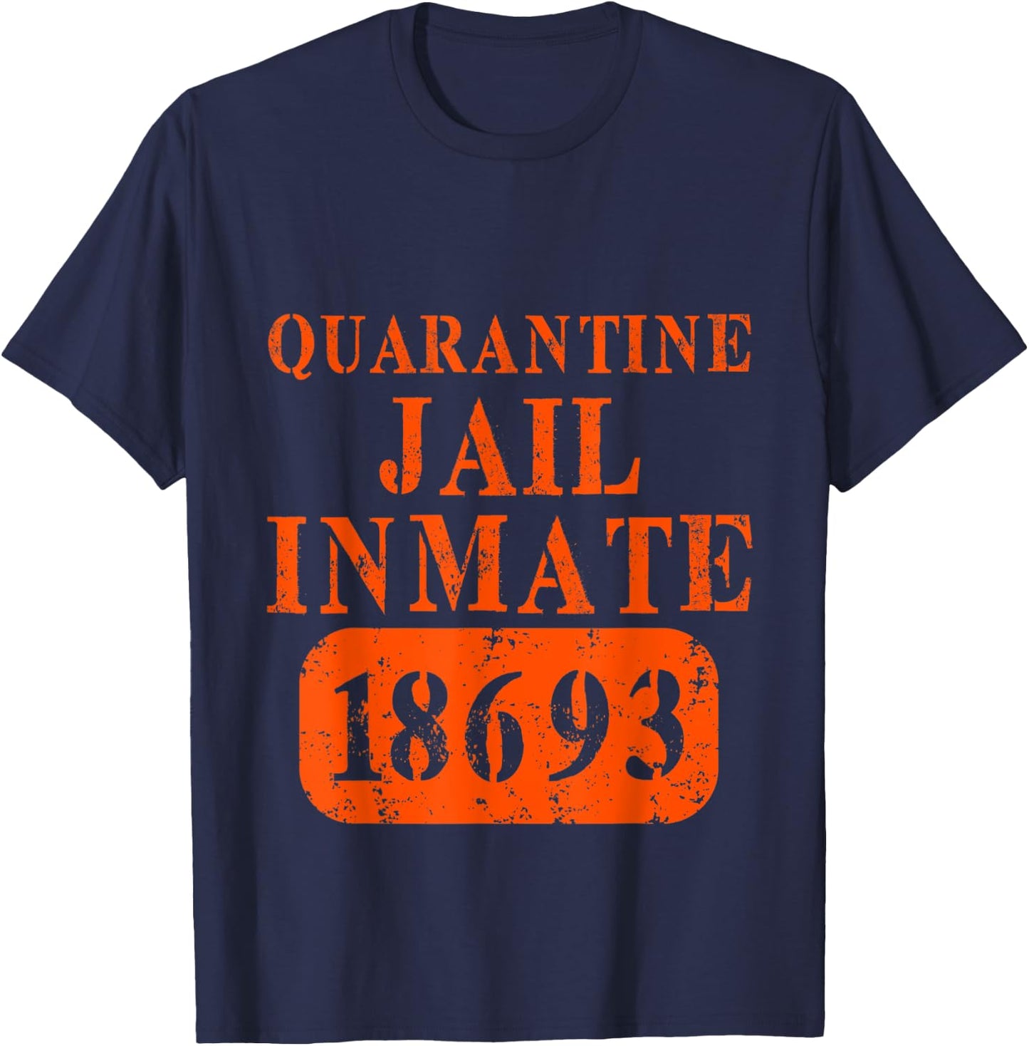 Quarantine Jail Inmate Isolation Survived Prisoner Arrest T-Shirt - T-Shirt | Navy