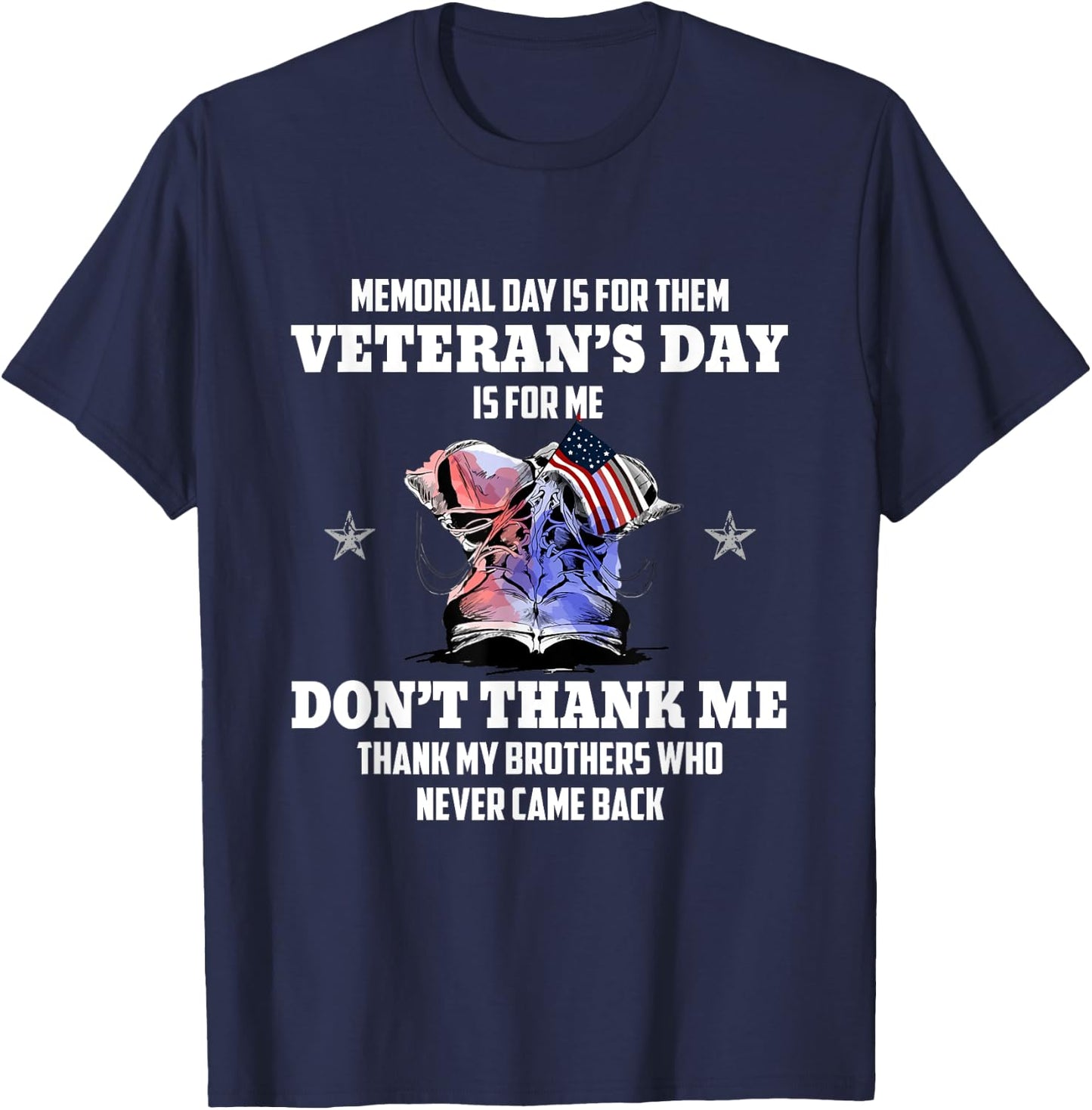 Memorial Day Is For Them Veteran's Day Is For Me T-Shirt - T-Shirt | Navy