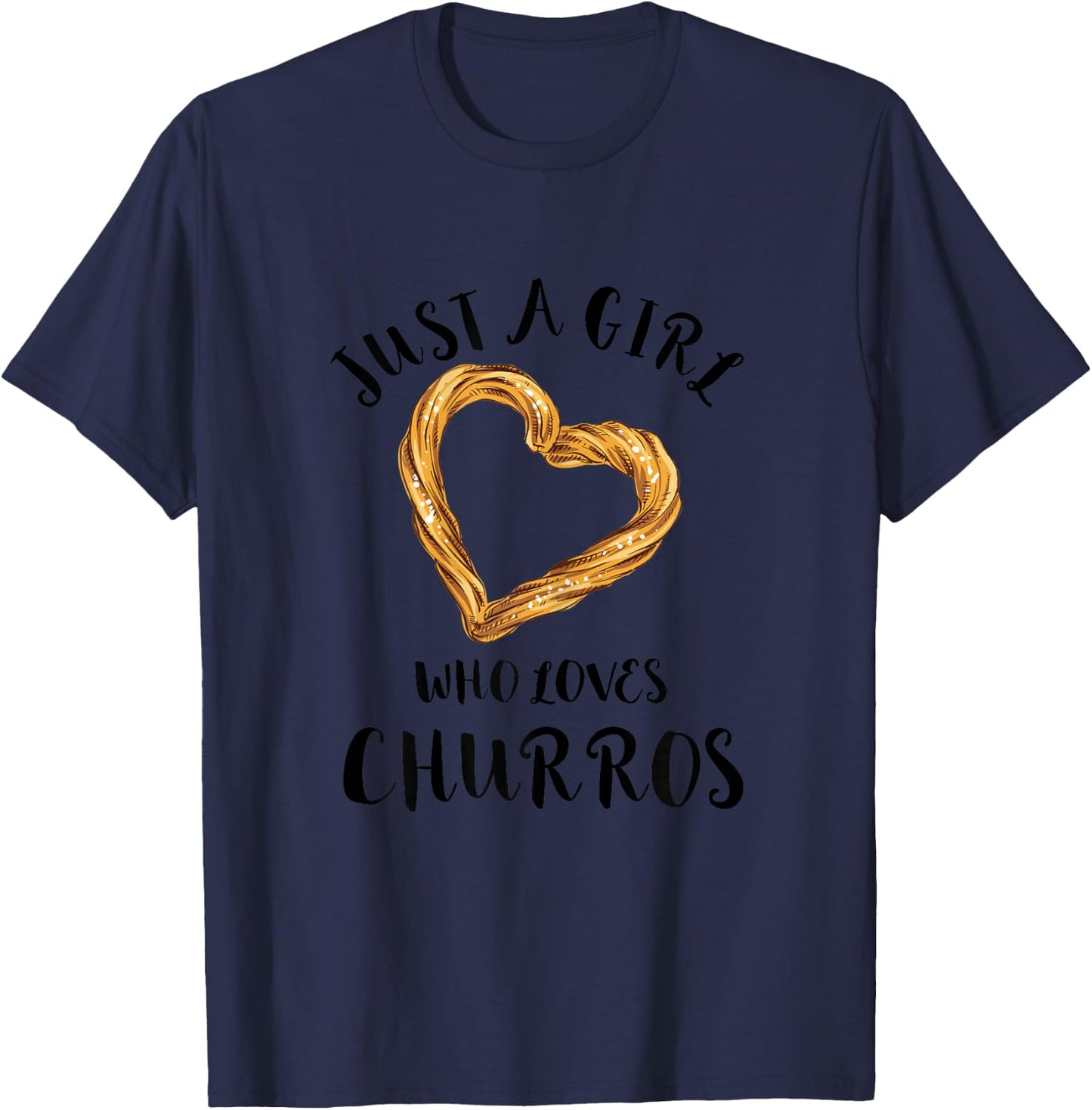 Churro Churros Fried Bread Just A Girl Who Love Churro Lover T-Shirt - T-Shirt | Navy