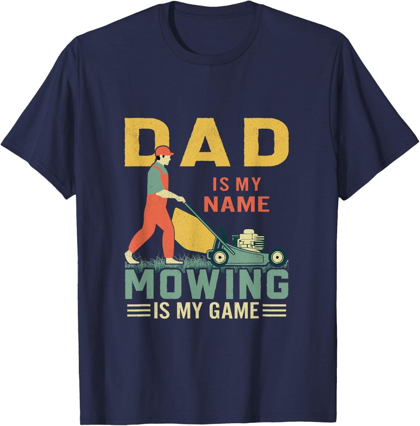 Lawn Mowing Dad Husband Lawn Care Mower Lawn Mowing T-Shirt - T-Shirt | Navy