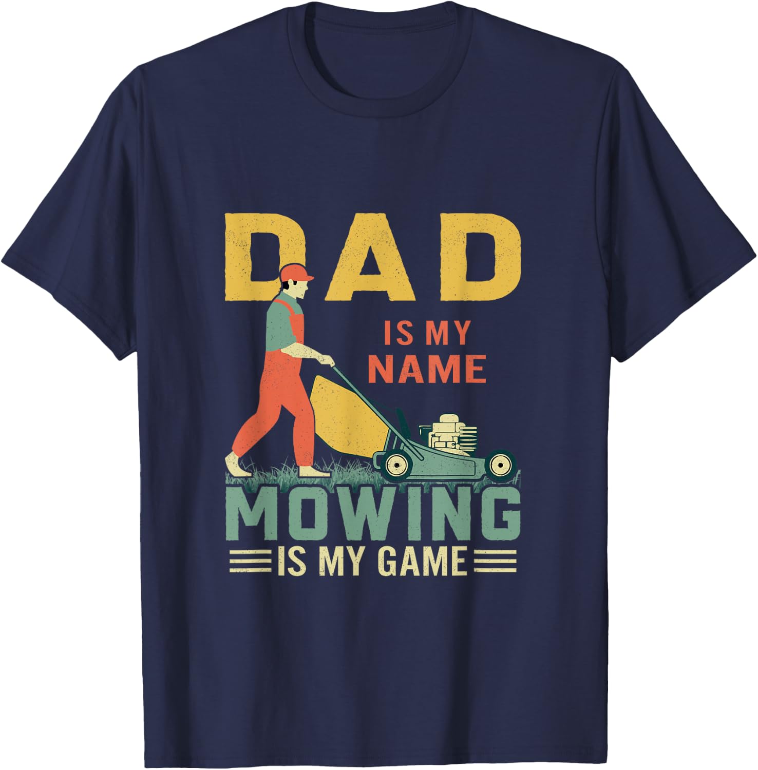 Lawn Mowing Dad Husband Lawn Care Mower Lawn Mowing T-Shirt - T-Shirt | Navy