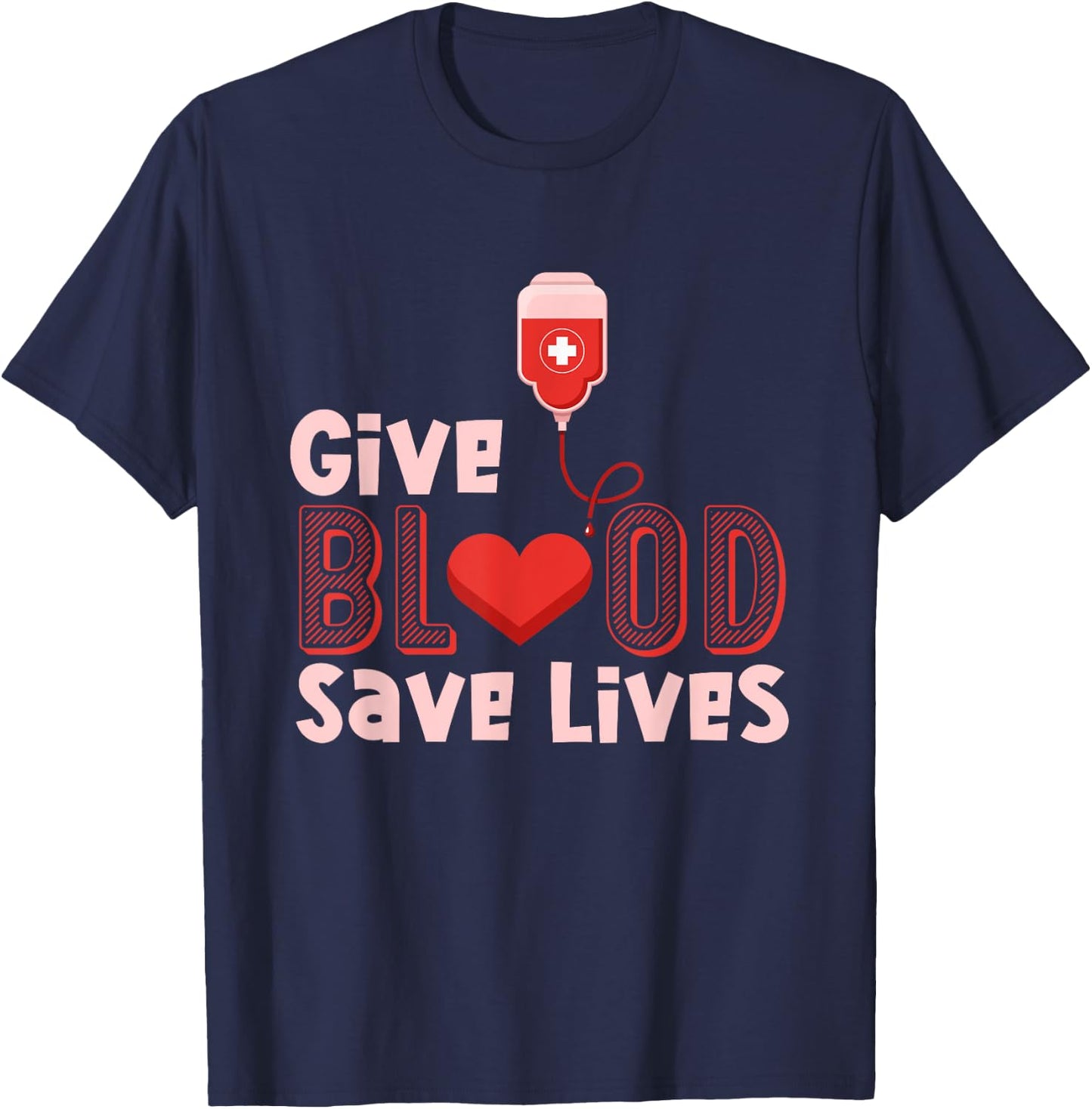 Donate Blood Save Lives - Blood Donor Outfit Donation Gift T-Shirt - T-Shirt | Navy