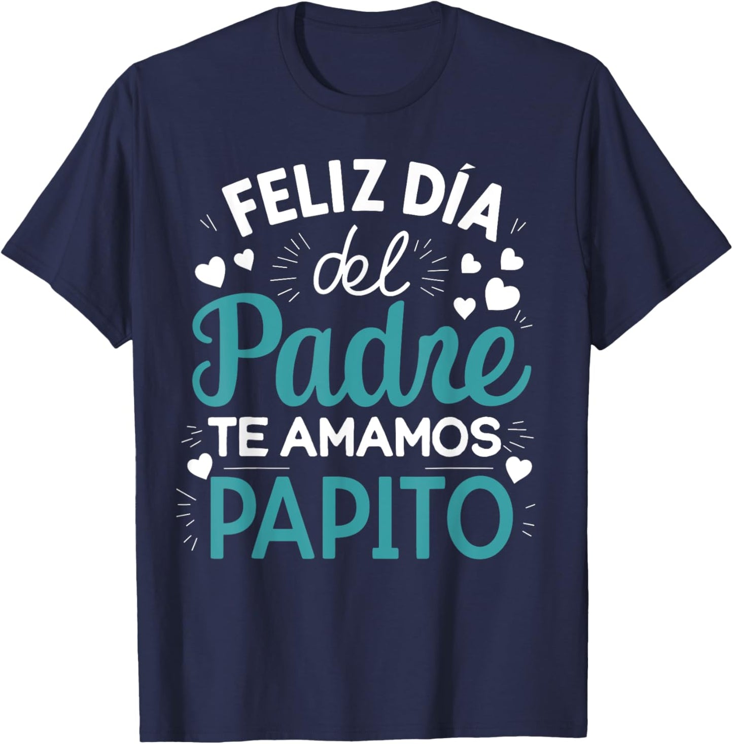 Fathers Day Feliz Día del Padre Regalo para Papito Spanish T-Shirt - T-Shirt | Navy