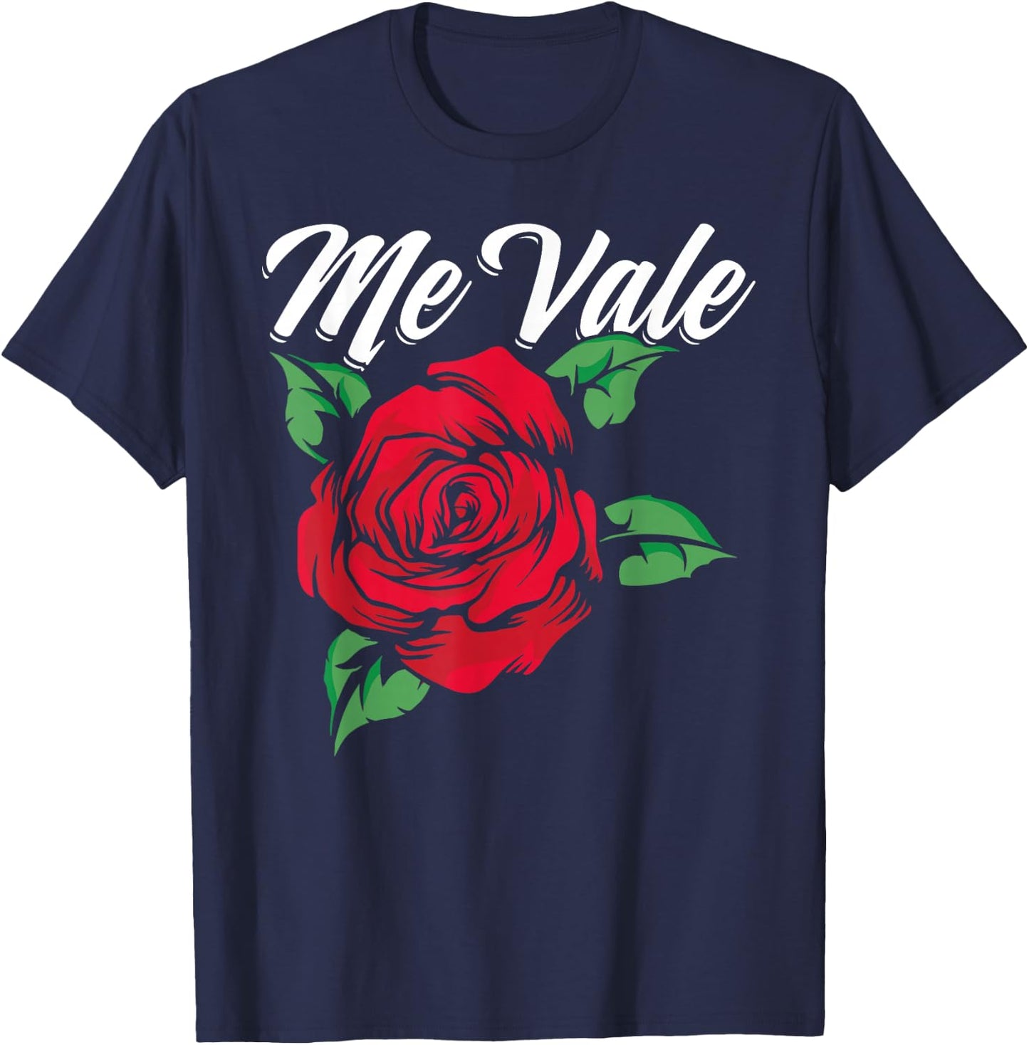 Mexican Slang Me Vale Floral Flower Red Rose T-Shirt - T-Shirt | Navy