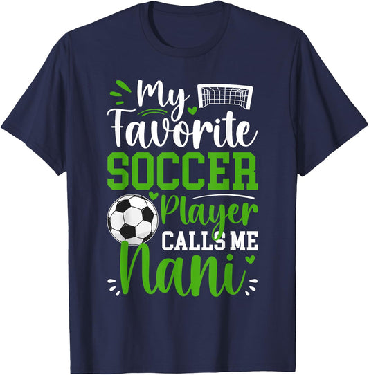 My Favorite Soccer Player Calls Me Nani Soccer Nani T-Shirt - T-Shirt | Navy