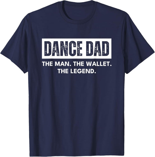 Dance Dad Funny the Man the Wallet the Legend T-Shirt - T-Shirt | Navy