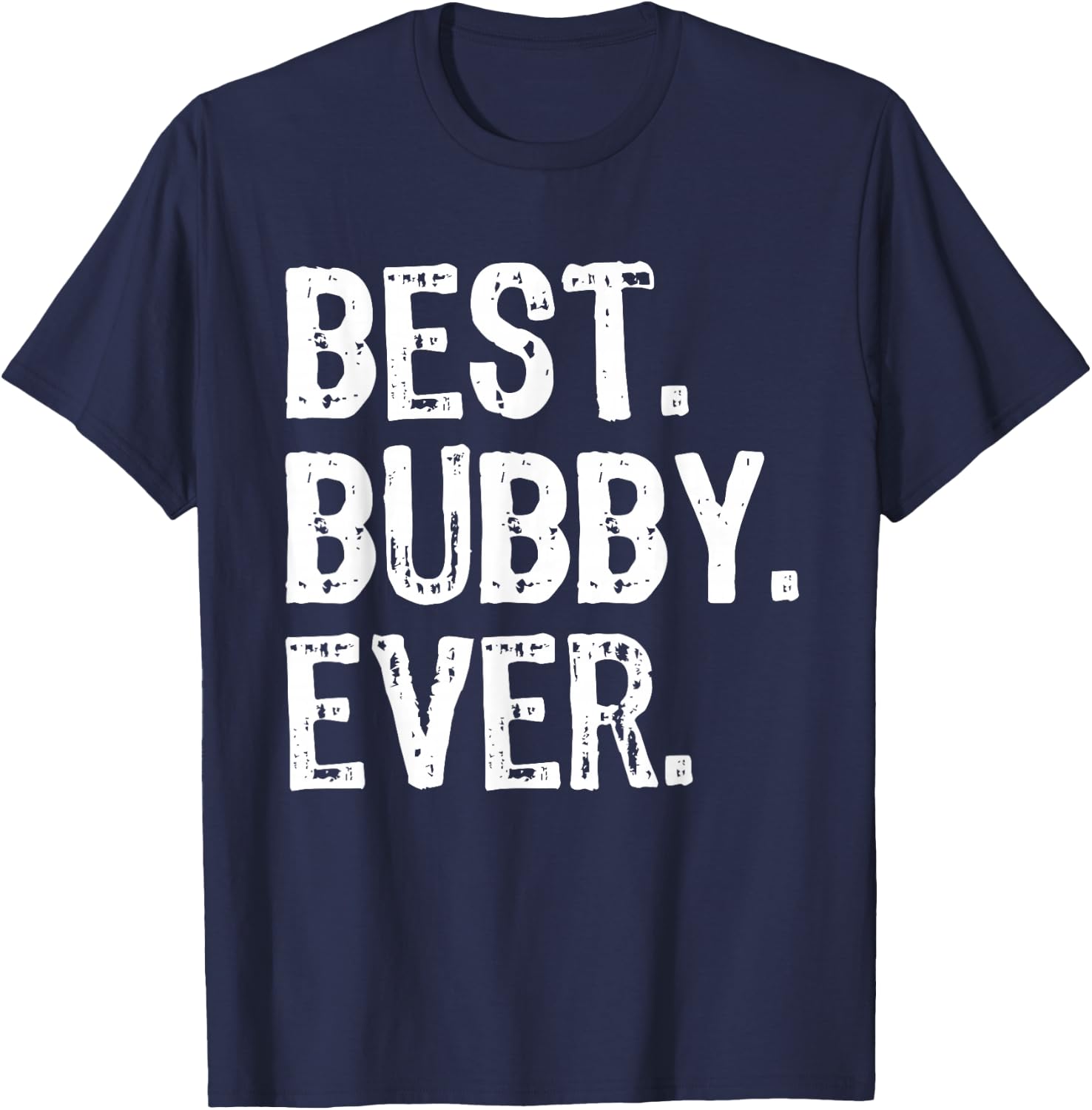 Best Bubby Ever Funny Cool T-Shirt - T-Shirt | Navy