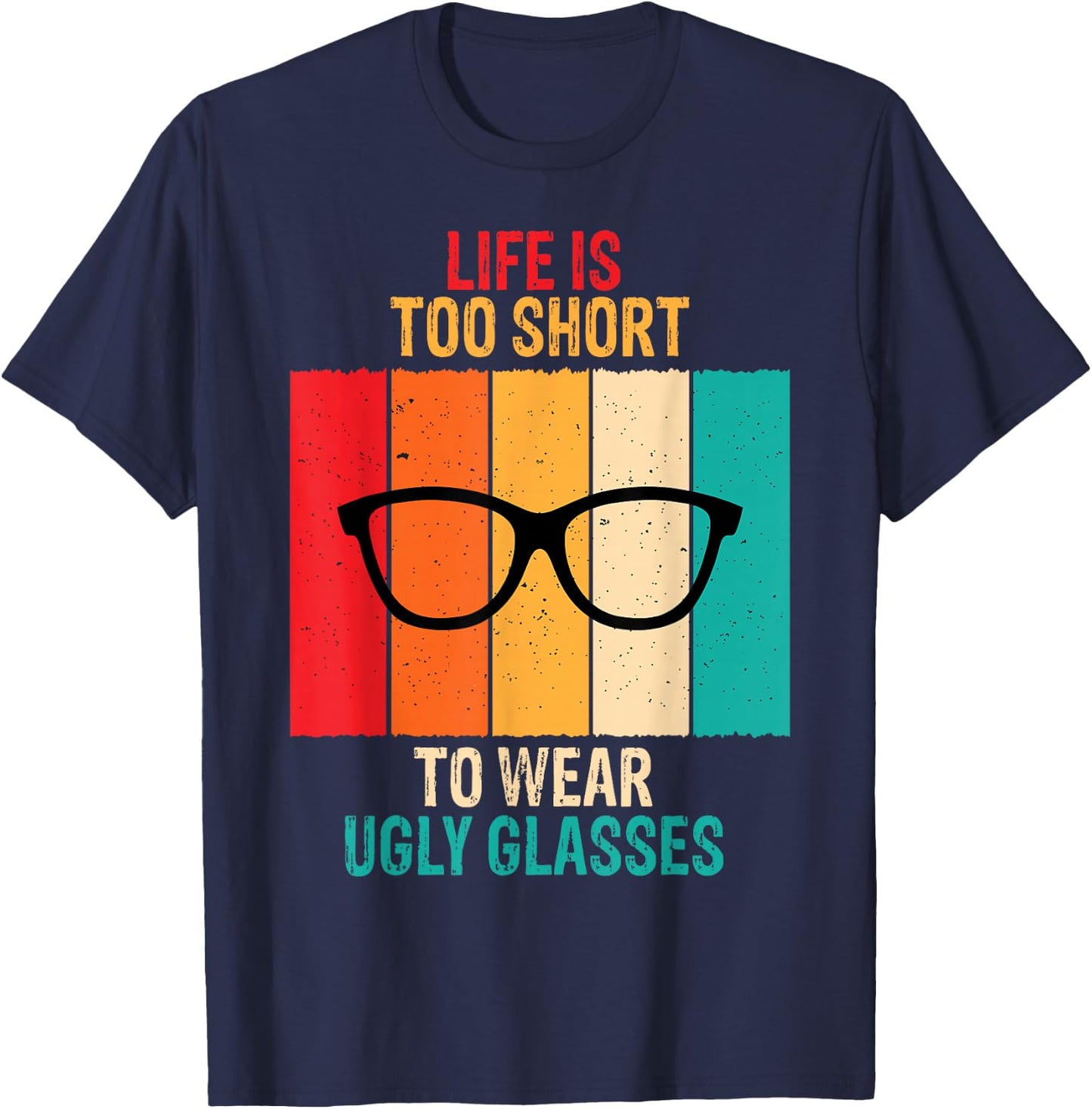 Life Is Too Short Funny Optometrist Optometry Optician Gift T-Shirt - T-Shirt | Navy