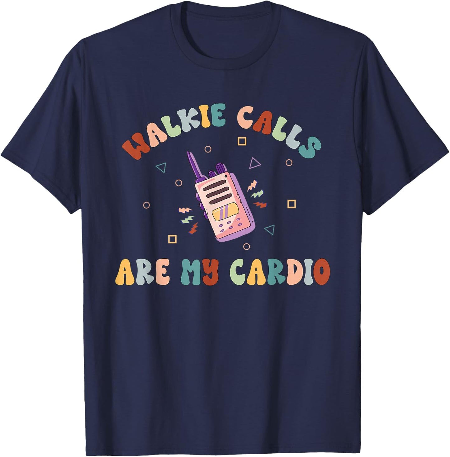 Walkie Calls are My Cardio Special Education Teacher School T-Shirt - T-Shirt | Navy