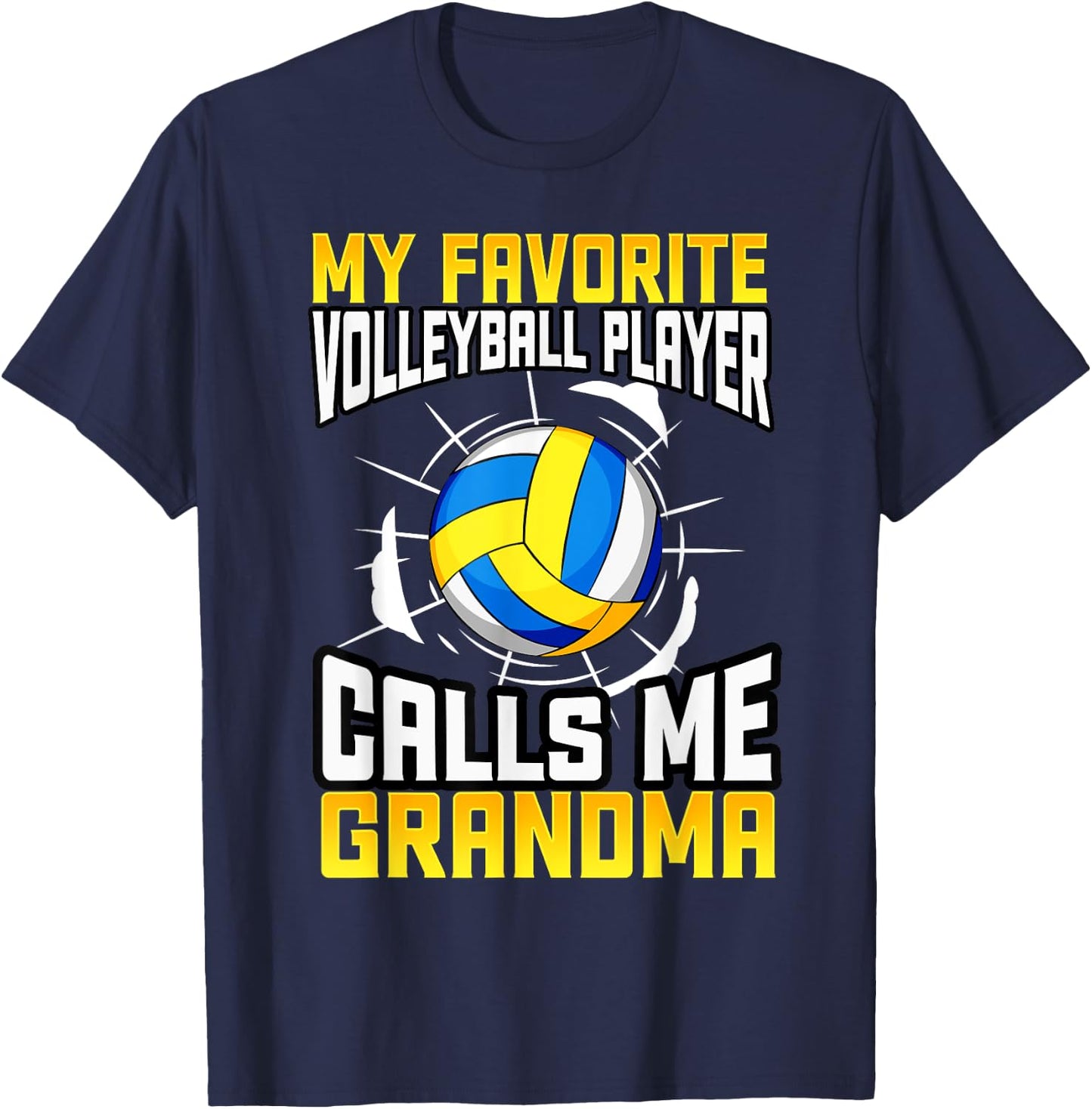 My Favorite Volleyball Player Calls Me Grandma T-Shirt - T-Shirt | Navy