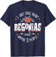 Begonias Flower - I Just Care About Begonias T-Shirt - T-Shirt | Navy