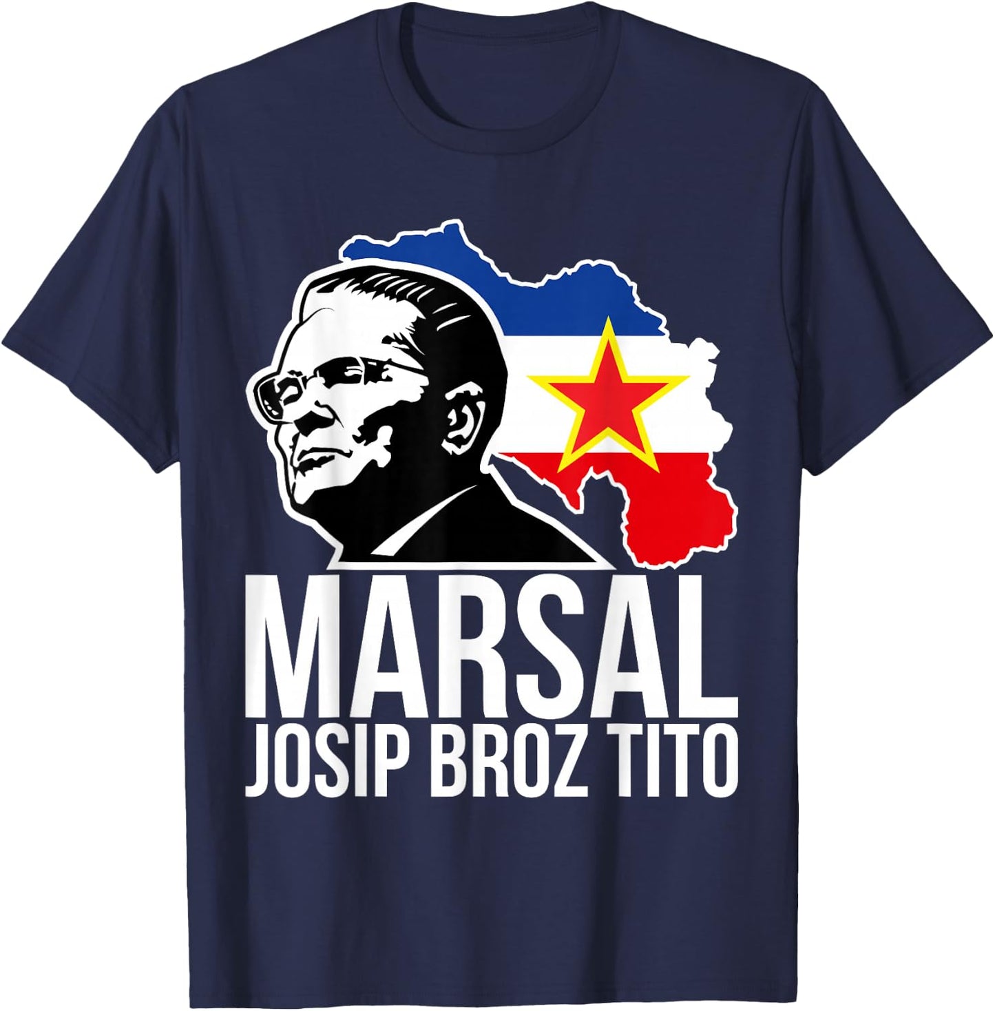 Marsal Josip Broz Tito Yugoslavia Jugoslavija SFRY T-Shirt - T-Shirt | Navy