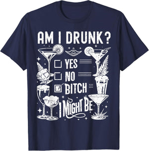 Am I Drunk I Might Be Funny Adult Humor Drinking Joke T-Shirt - T-Shirt | Navy