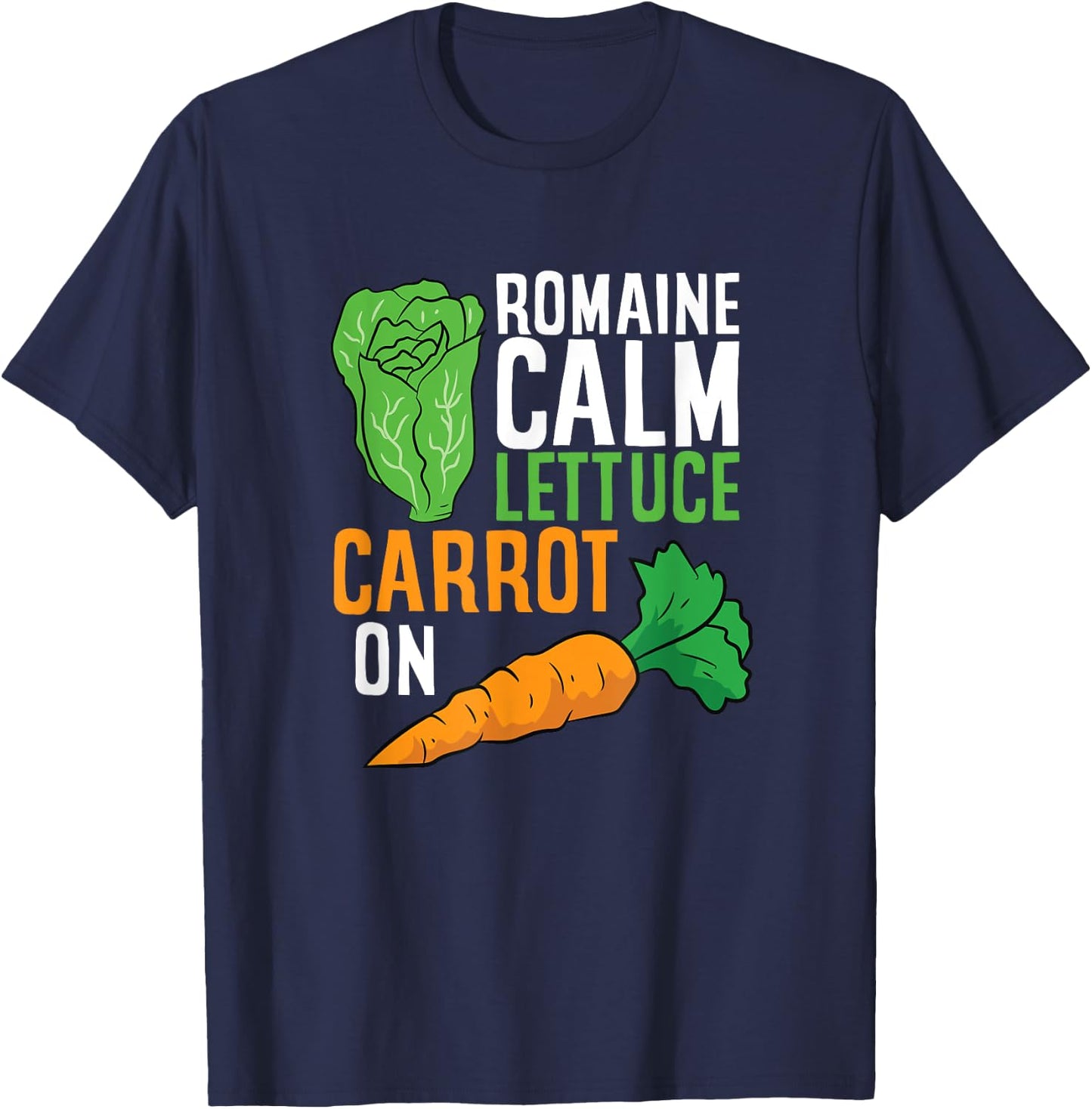 Funny Romaine Calm Lettuce Carrot On T-Shirt - T-Shirt | Navy