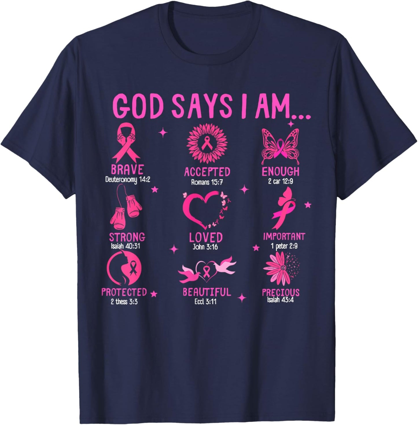 God Says I Am Breast Cancer Awareness Christian Bible Verse T-Shirt - T-Shirt | Navy