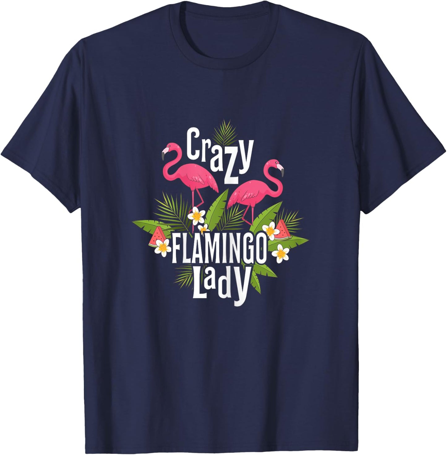 Crazy Flamingo Lady Flamingo Gifts Flamingo Shirt Flamingos T-Shirt - T-Shirt | Navy