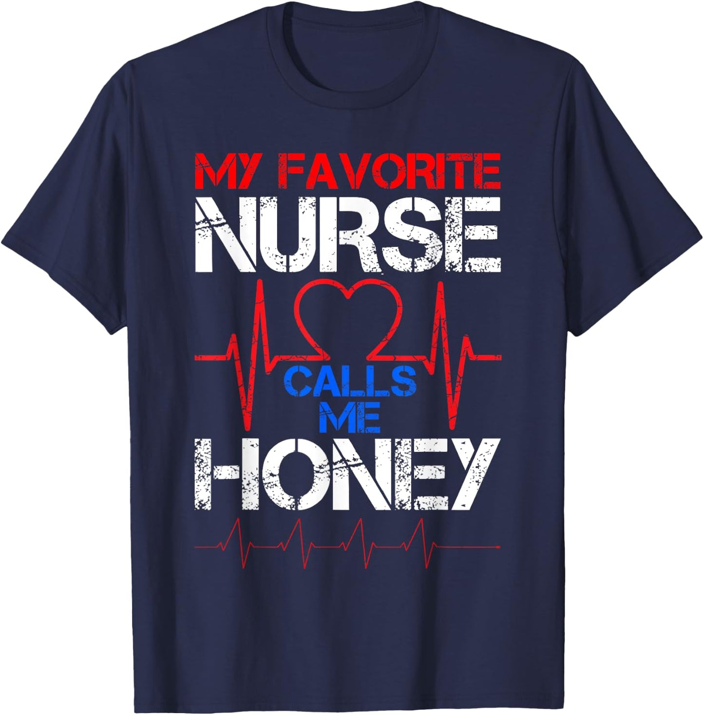 My Favorite Nurse Calls Me Honey Cool Vintage Nurse Husband T-Shirt - T-Shirt | Navy