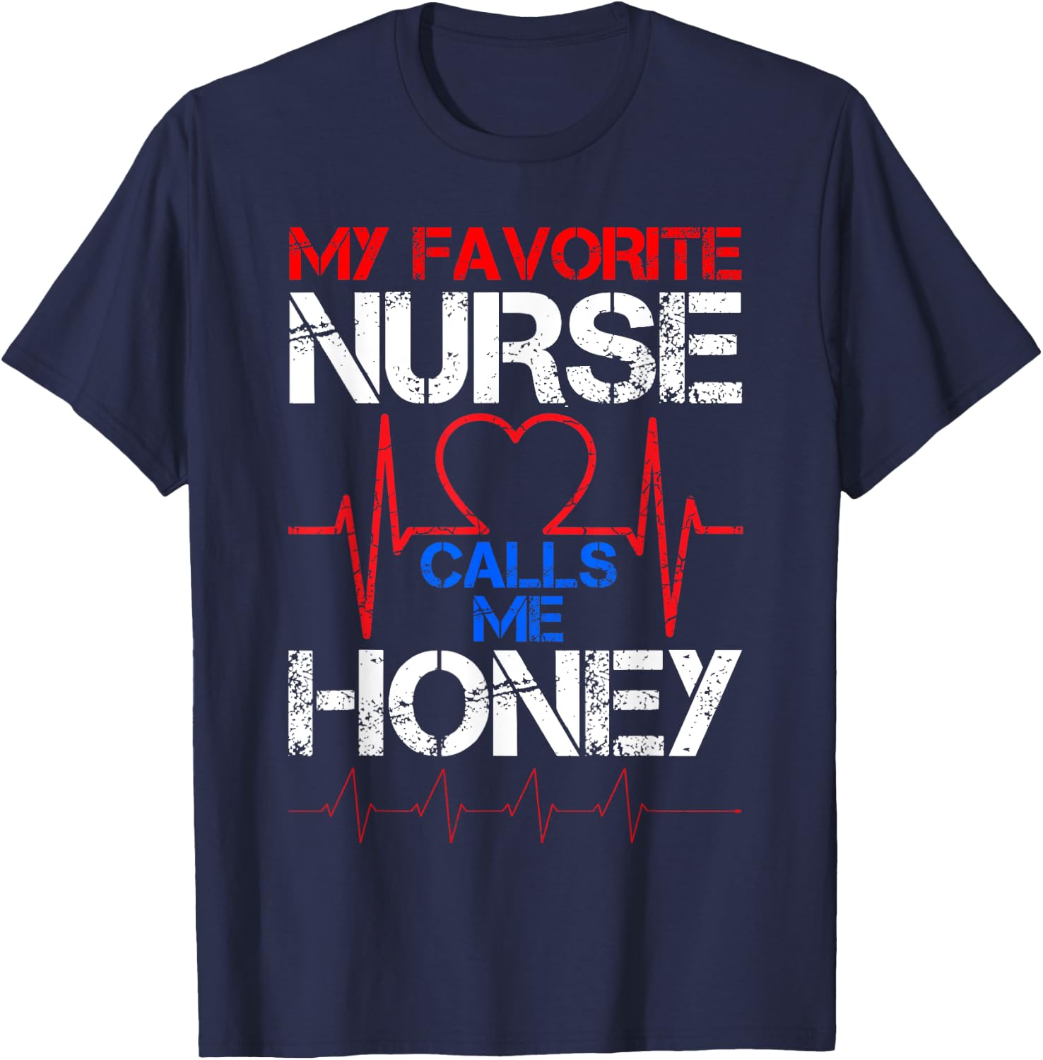 My Favorite Nurse Calls Me Honey Cool Vintage Nurse Husband T-Shirt - T-Shirt | Navy