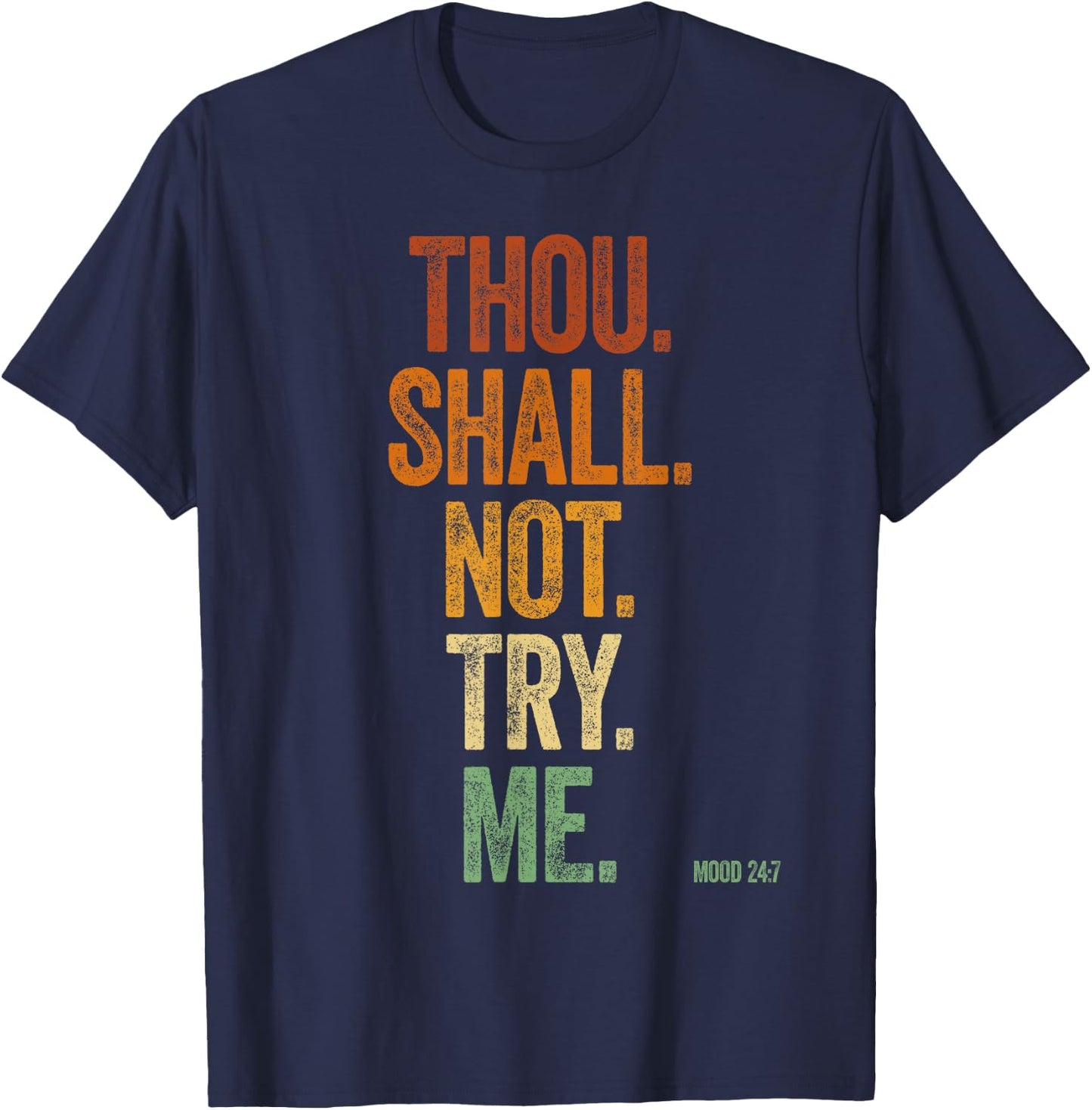 Thou Shall Not Try Me Shirt Retro Mood 24:7 Shalt Not Try Me T-Shirt - T-Shirt | Navy
