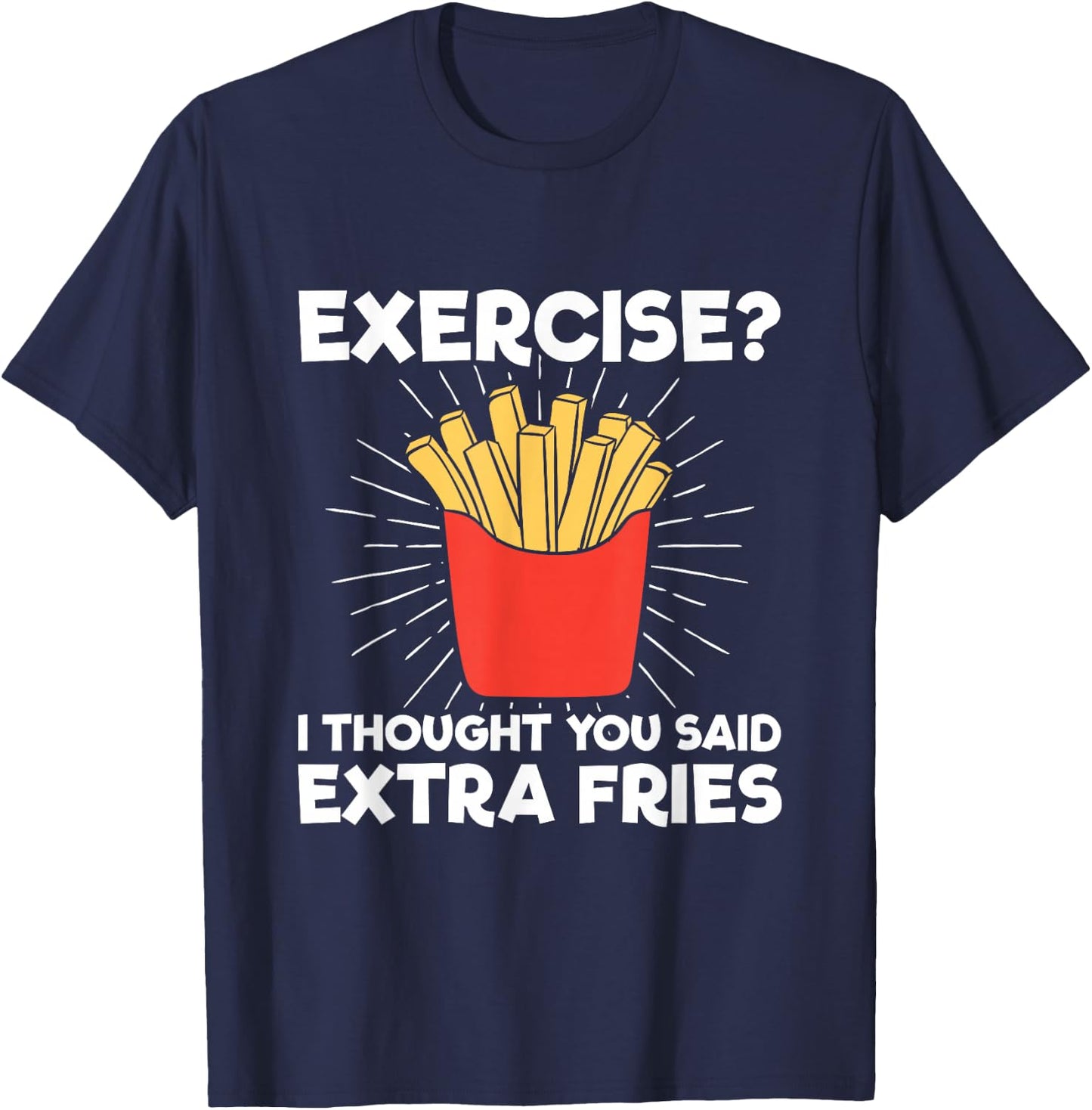 Extra Fries" Funny Workout - Classic Fit, , Short Sleeve, Adult (Black) T-Shirt - T-Shirt | Navy