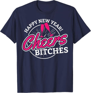 Happy New Year Cheers Bitches Alcoholic T-Shirt - T-Shirt | Navy