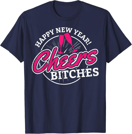 Happy New Year Cheers Bitches Alcoholic T-Shirt - T-Shirt | Navy