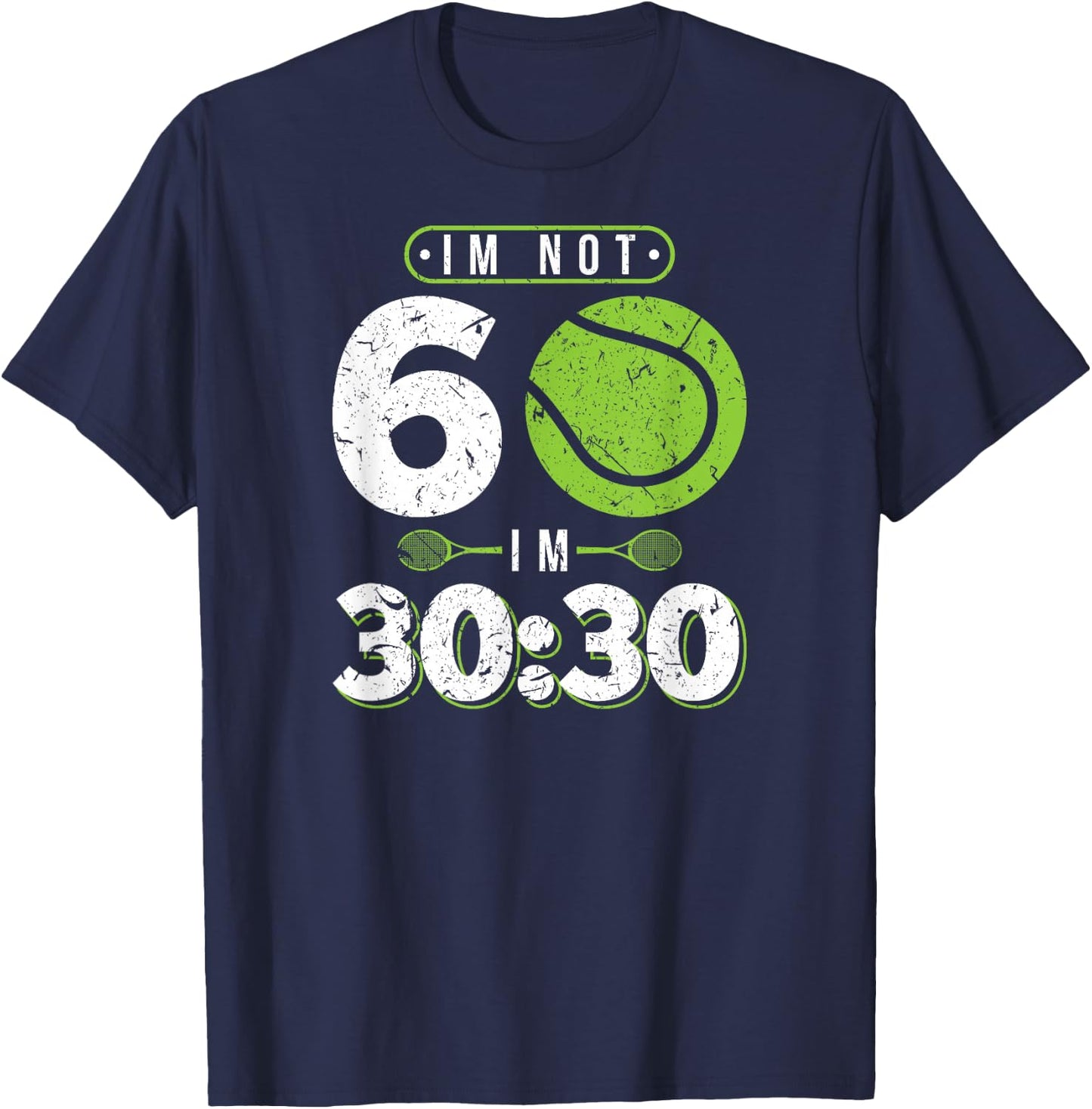Im Not 60 Year Old Funny Tennis 60th Birthday T-Shirt - T-Shirt | Navy