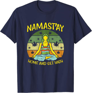 Namastay Home Get High Weed Yoga Yogi Funny Cannabis Gift T-Shirt - T-Shirt | Navy
