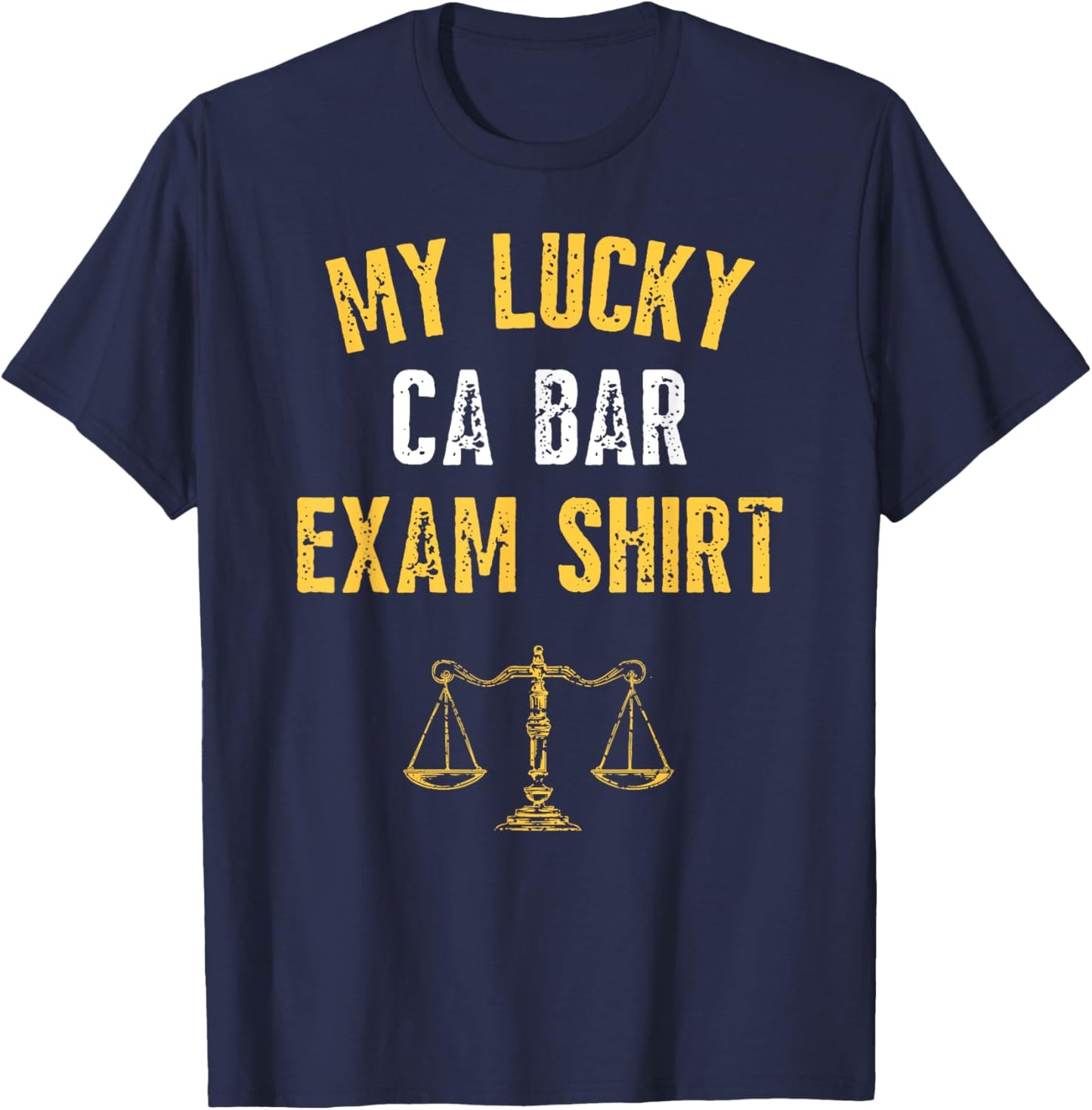 My Lucky Bar Exam Shirt 2025 California Law School Funny T-Shirt - T-Shirt | Navy