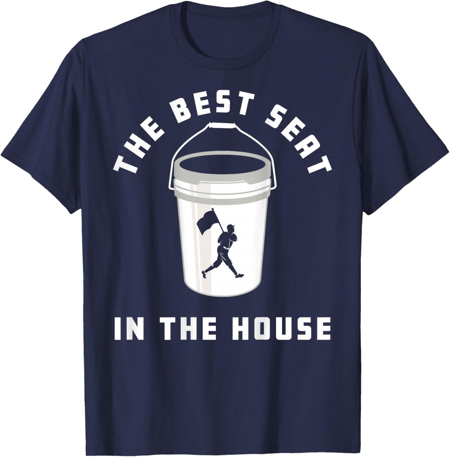 Baseball Bucket Baseball Lover The Best Seat In The House T-Shirt - T-Shirt | Navy
