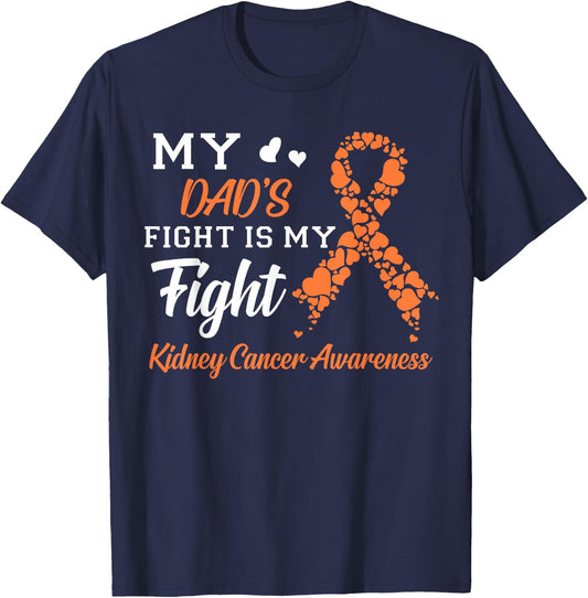 My Dad's Fight Is My Fight Kidney Cancer Awareness T-Shirt - T-Shirt | Navy