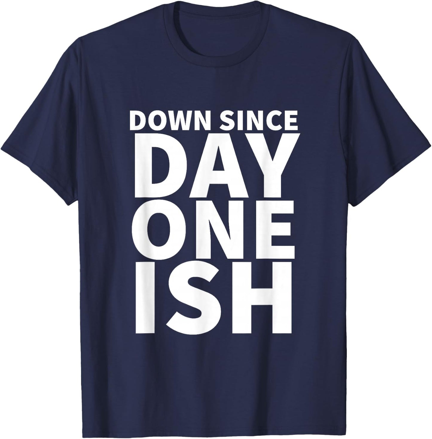 Down Since Day One Ish T-Shirt - T-Shirt | Navy